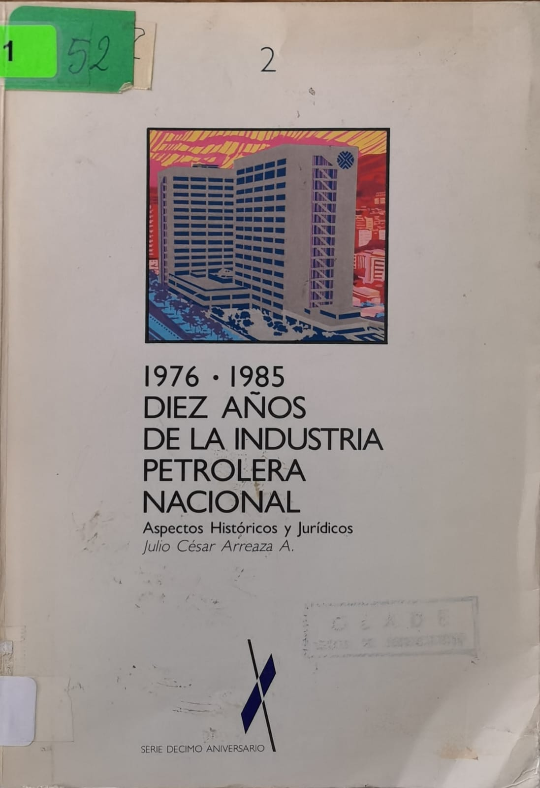 1976 . 1985 DIEZ AÑOS DE LA INDUSTRIA PETROLERA NACIONAL, tomo 2