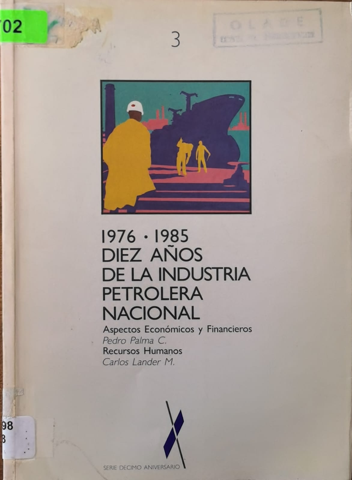 1976 . 1985 DIEZ AÑOS DE LA INDUSTRIA PETROLERA NACIONAL, tomo 3