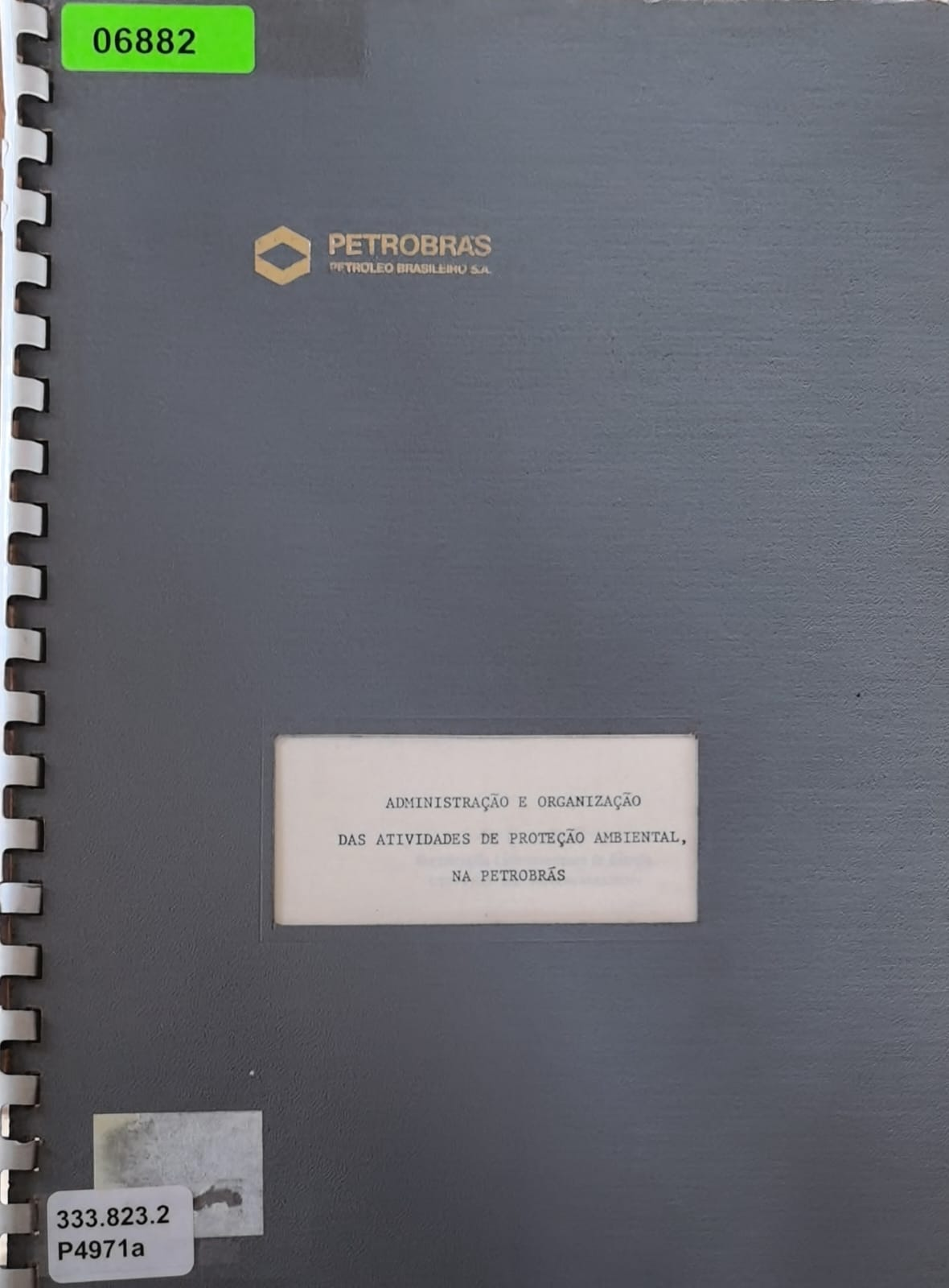ADMINISTRAÇÃO E ORGANIZAÇÃO DAS ATIVIDADES DE PROTEÇÃO AMBIENTAL, NA PETROBRĀS