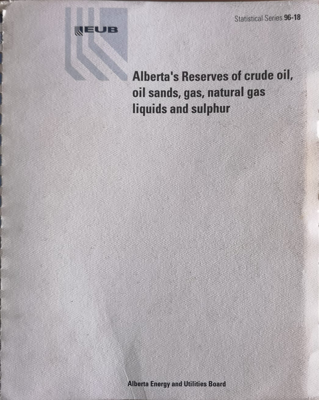 Alberta's Reserves of crude oil, oil sands, gas, natural gas liquids and  sulphur