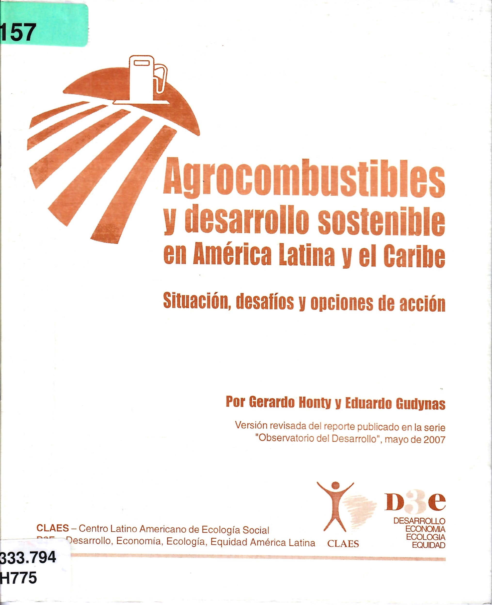 Agrocombustibles y desarrollo sostenible en América Latina y el Caribe Situación, desafíos y opciones de acción
