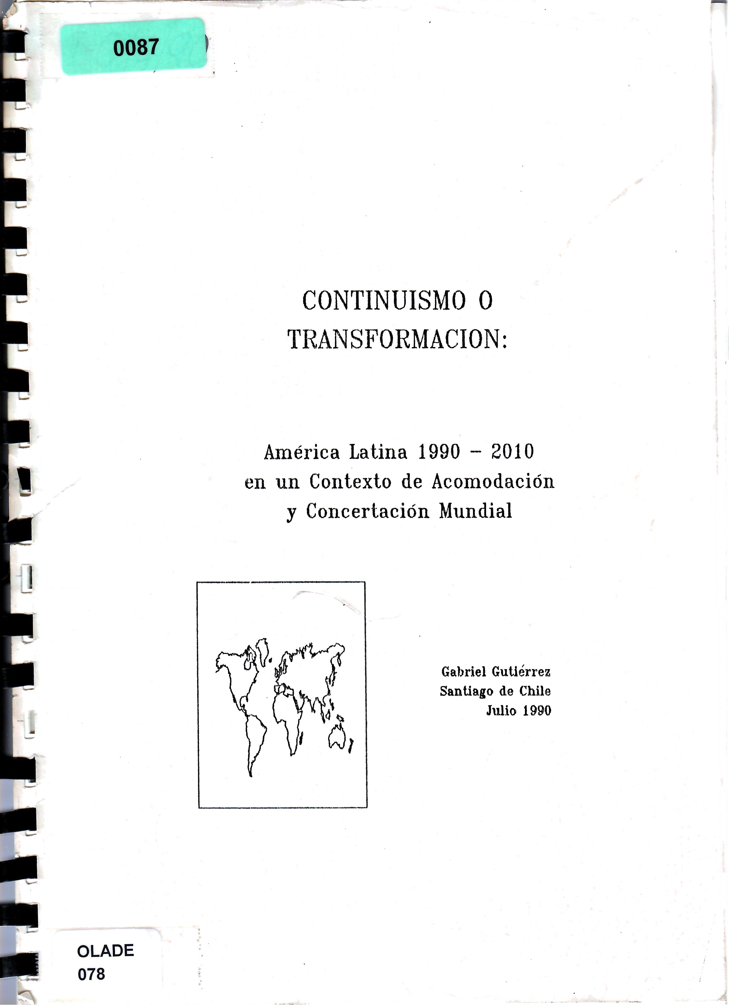 CONTINUISMO 0 TRANSFORMACION: América Latina 1990 - 2010 en un Contexto de Acomodación y Concertación Mundial