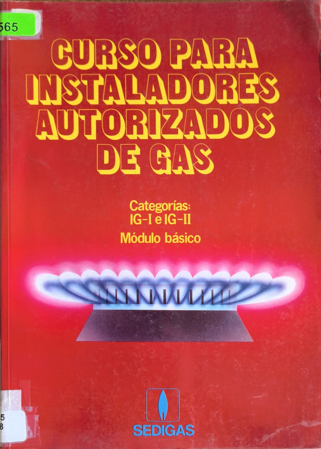 CURSO PARA INSTALADORES AUTORIZADOS DE GAS - Categorías:
IG-I e IG-II Módulo básico