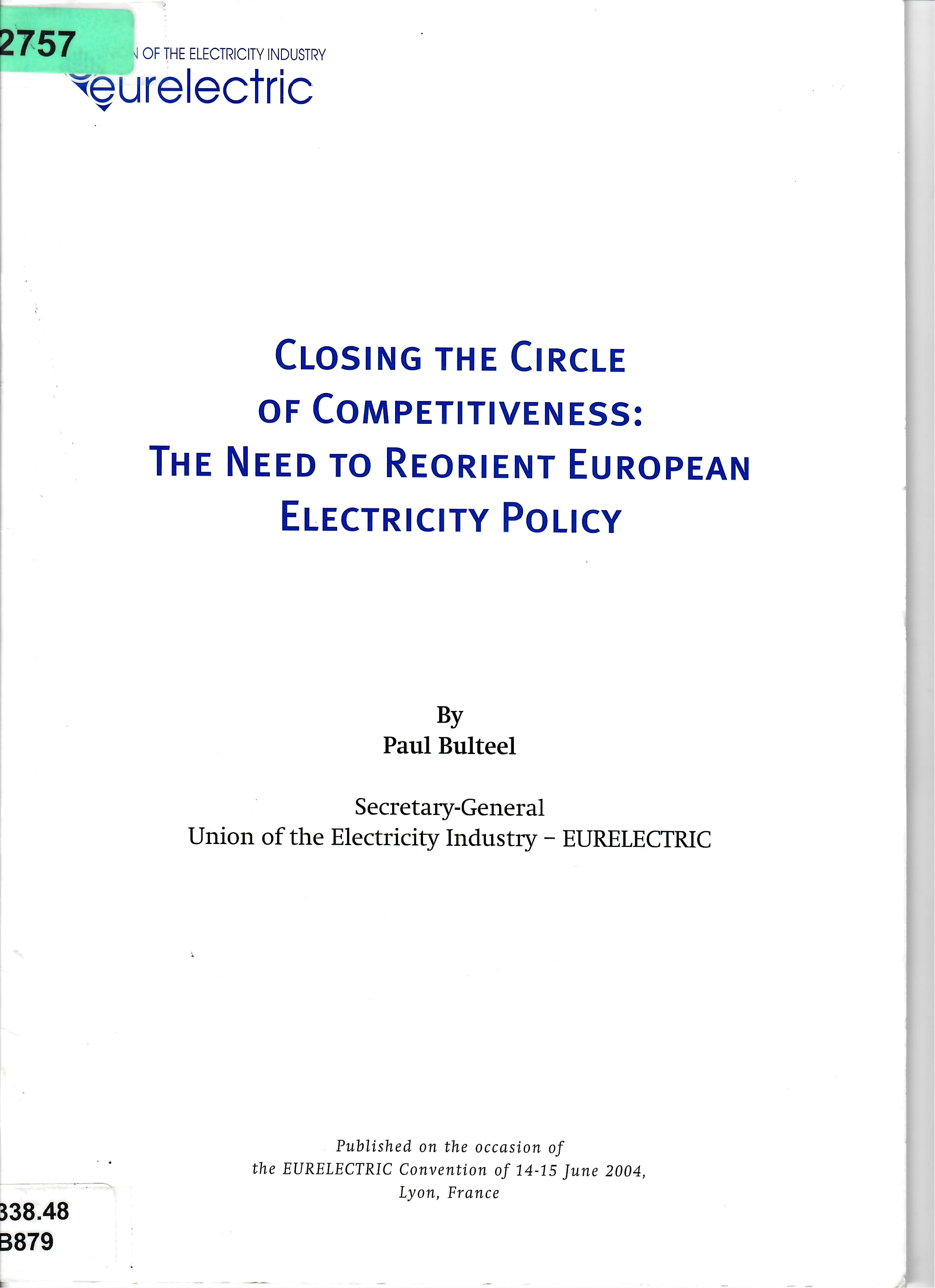 CLOSING THE CIRCLE OF COMPETITIVENESS: THE NEED TO REORIENT EUROPEAN ELECTRICITY POLICY