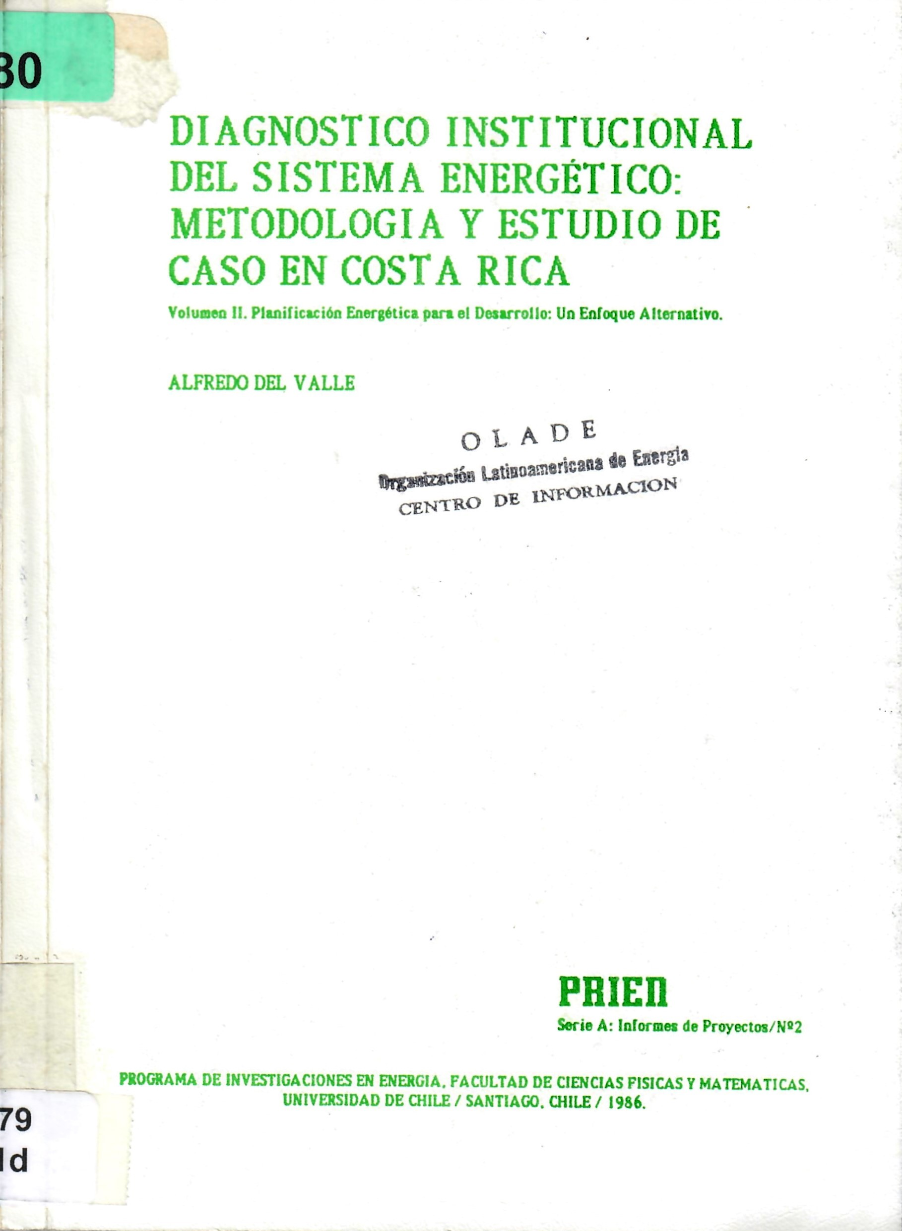 DIAGNOSTICO INSTITUCIONAL  DEL SISTEMA ENERGÉTICO: METODOLOGIA Y ESTUDIO DE CASO EN COSTA RICA  Volumen II. Planificación Energética para el Desarrollo: Un Enfoque Alternativo.