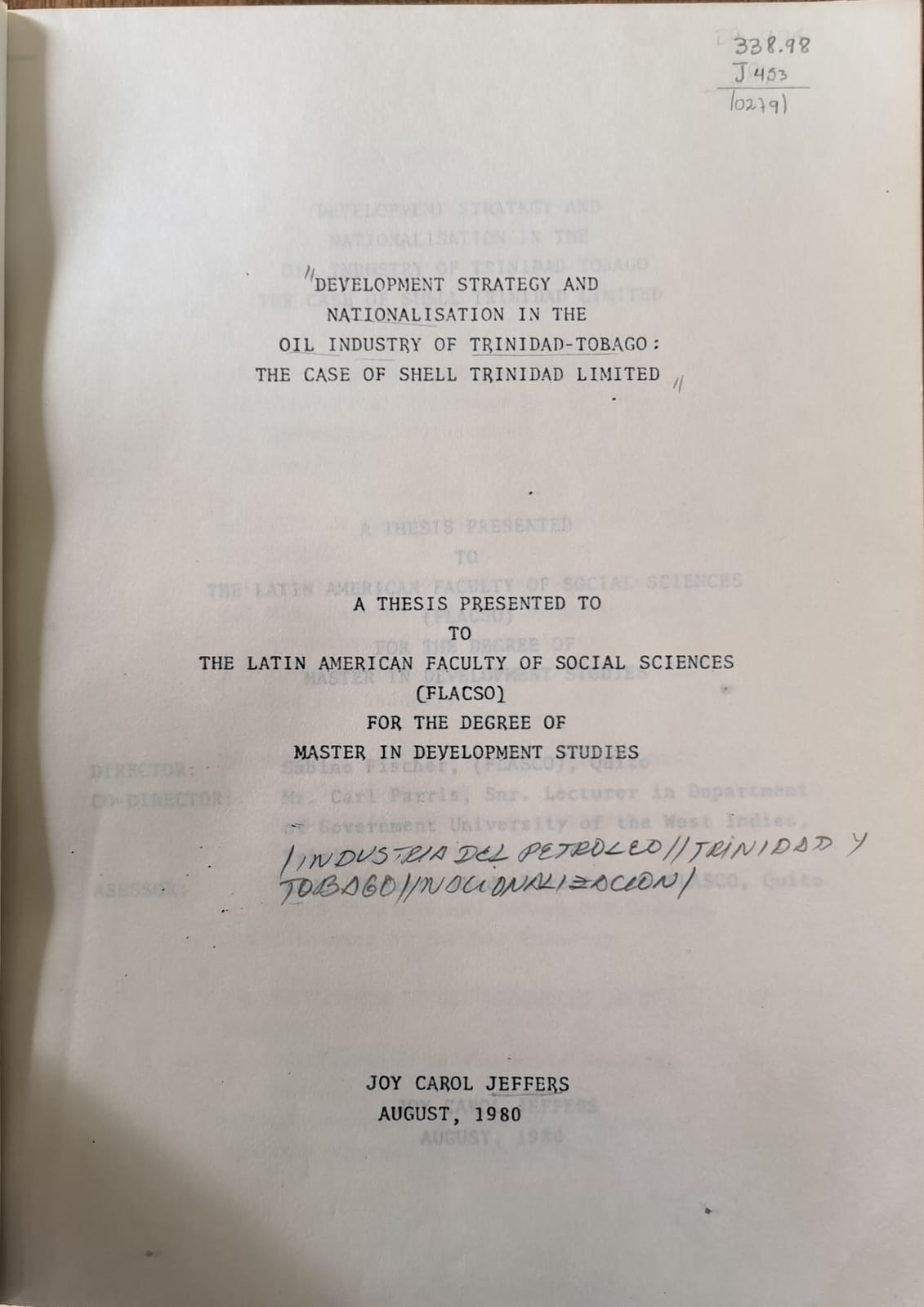 DEVELOPMENT STRATEGY AND NATIONALISATION IN THE OIL INDUSTRY OF TRINIDAD-TOBAGO:
THE CASE OF SHELL TRINIDAD LIMITED