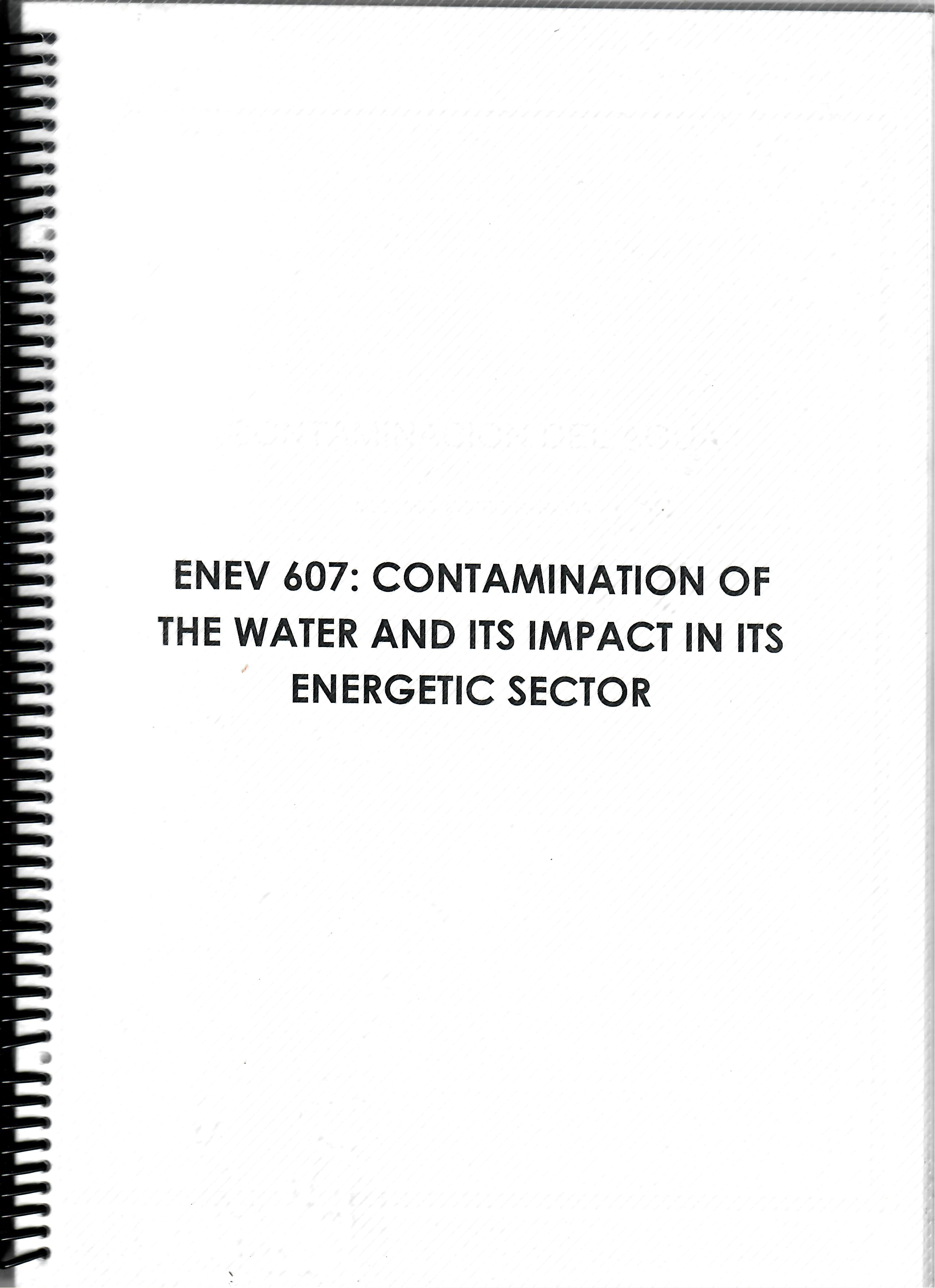 ENEV 607: CONTAMINATION OF THE WATER AND ITS IMPACT IN ITS ENERGETIC SECTOR