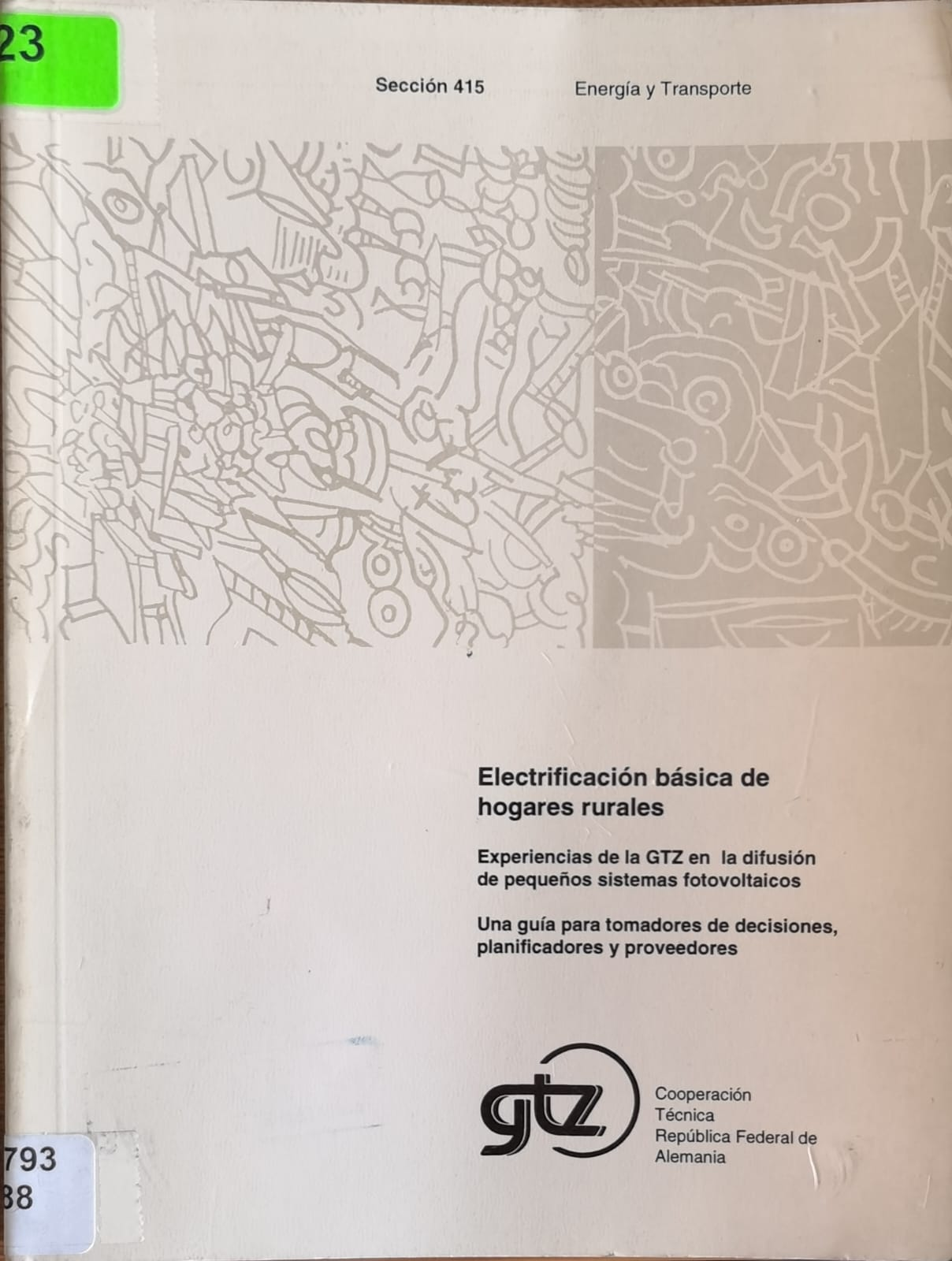 Electrificación básica de hogares rurales: Experiencias de la GTZ en la difusión de pequeños sistemas fotovoltaicos - Una guía para tomadores de decisiones, planificadores y proveedores