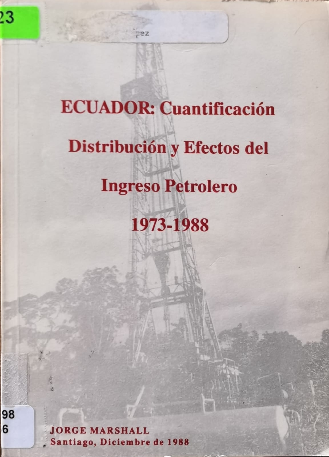 ECUADOR: Cuantificación Distribución y Efectos del Ingreso Petrolero 1973-1988