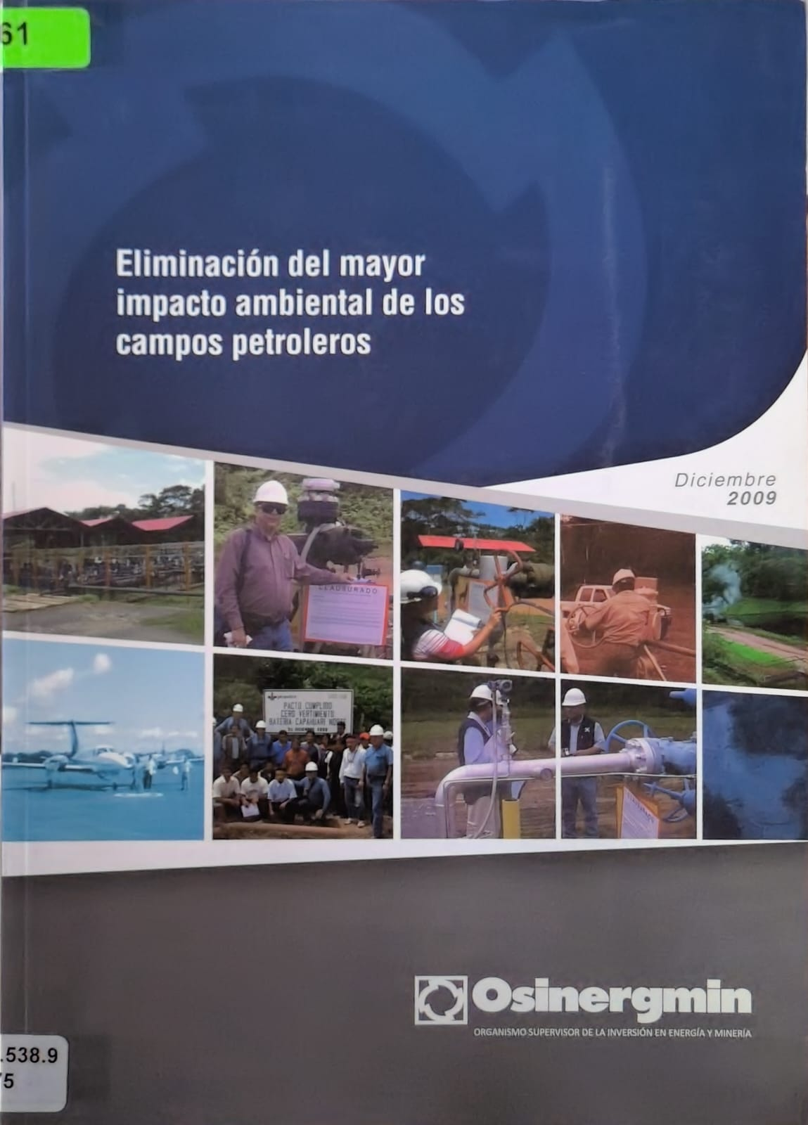 Eliminación del mayor impacto ambiental de los campos petroleros
