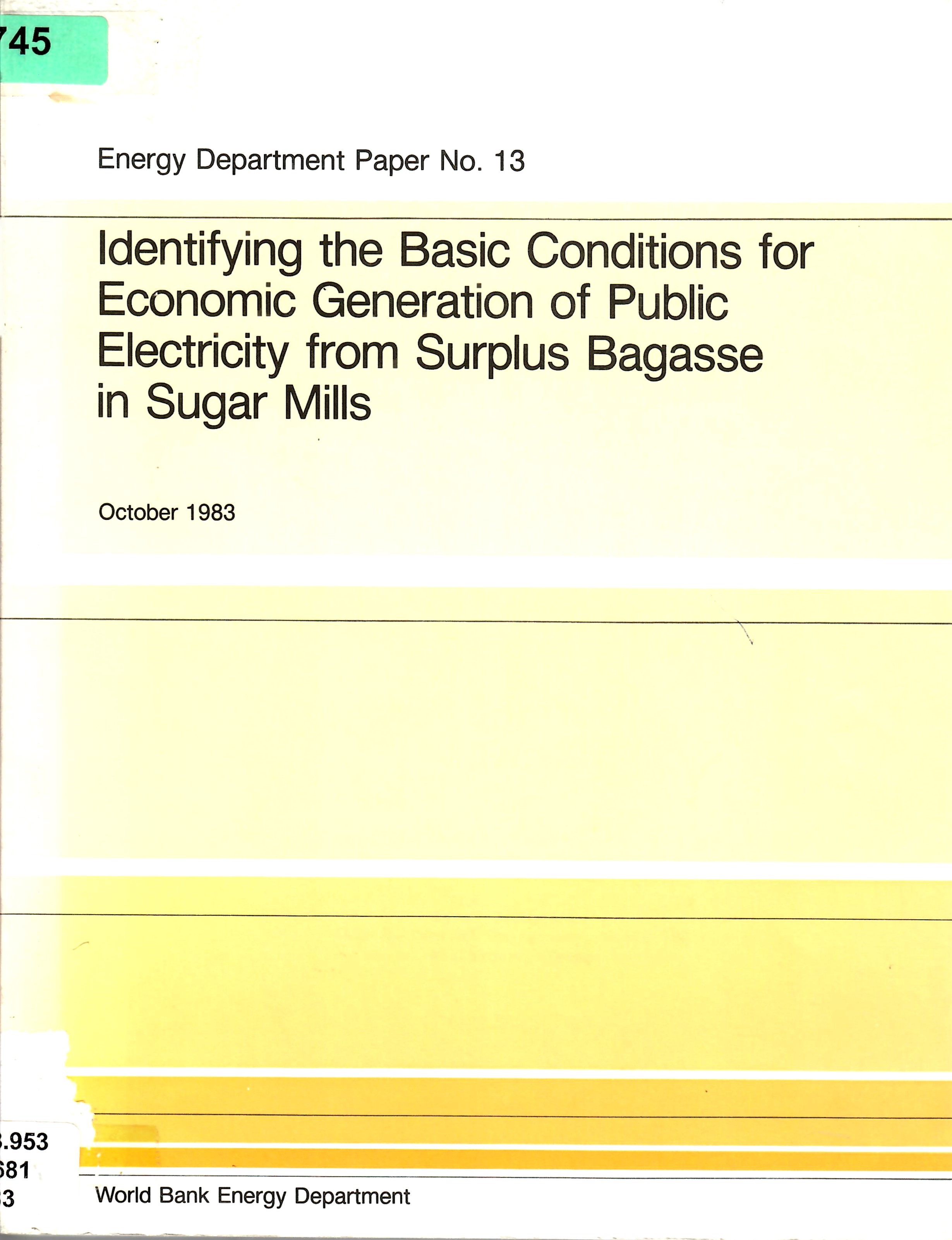 Energy Department Paper No. 13 Identifying the Basic Conditions for  Economic Generation of Public Electricity from Surplus Bagasse in Sugar Mills