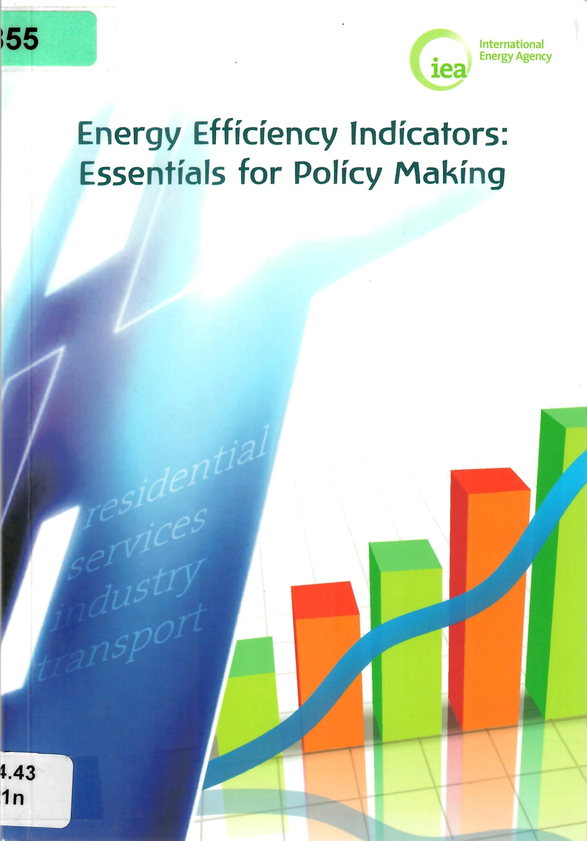 Energy Effícíency Indícators: Essentíals for Polícy Makíng