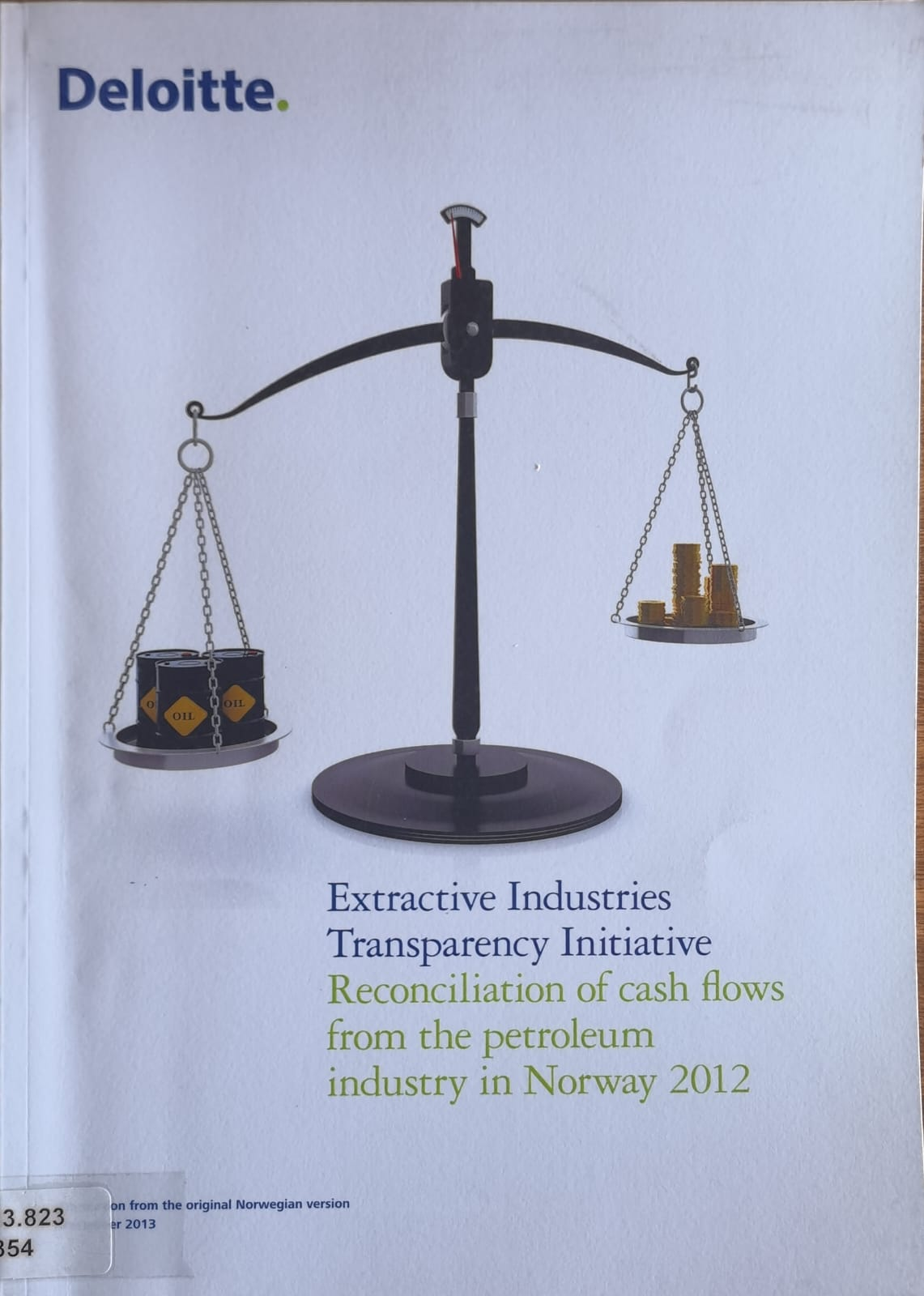 Extractive Industries Transparency Initiative Reconciliation of cash flows from the petroleum industry in Norway 2012