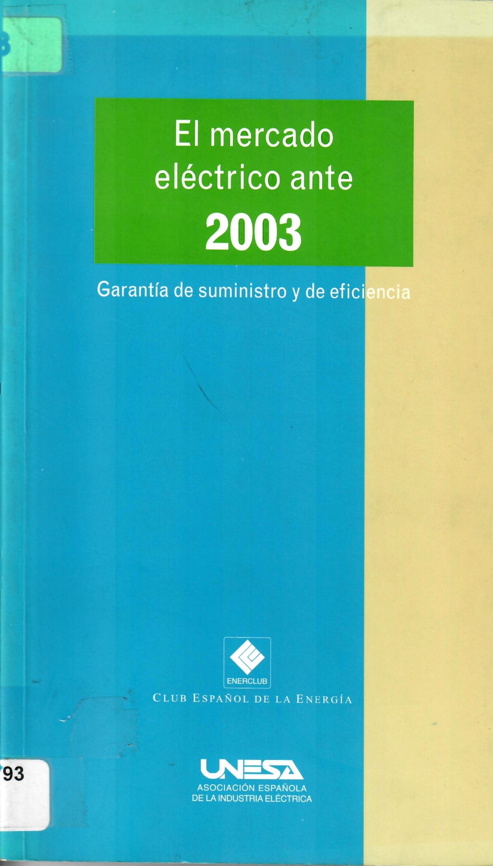 El mercado eléctrico ante 2003 Garantía de suministro y de eficiencia
