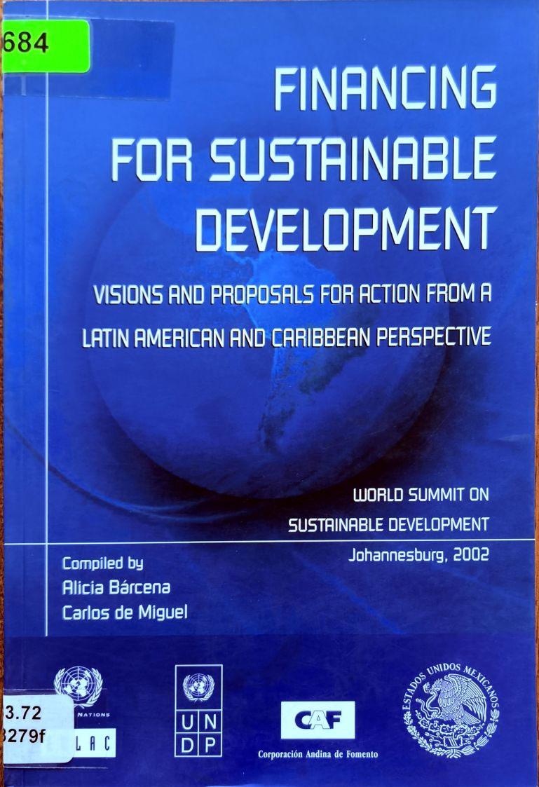 FINANCING FOR SUSTAINABLE DEVELOPMENT: VISIONS AND PROPOSALS FOR ACTION FROM A LATIN AMERICAN AND CARIBBEAN PERSPECTIVE
