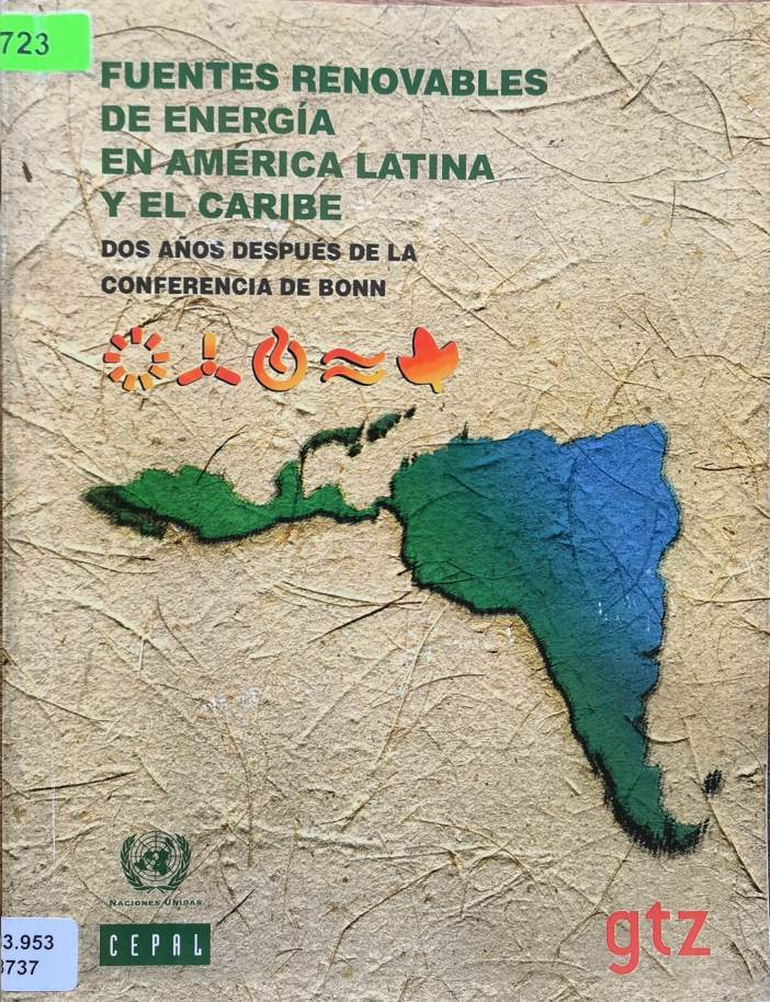 FUENTES RÉNOVABLES DE ENERGÍA EN AMÉRICA LATINA Y EL CARIBE: DOS AÑOS DESPUÉS DE LA CONFERENCIA DE BONN