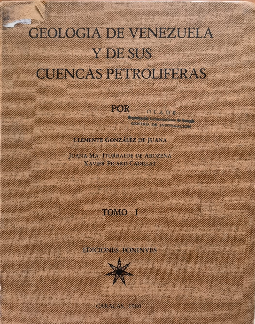 GEOLOGIA DE VENEZUELA Y DE SUS CUENCAS PETROLIFERAS, tomo I