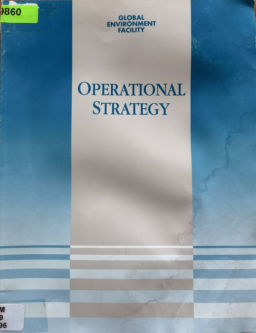 GLOBAL ENVIRONMENT FACILITY: OPERATIONAL STRATEGY