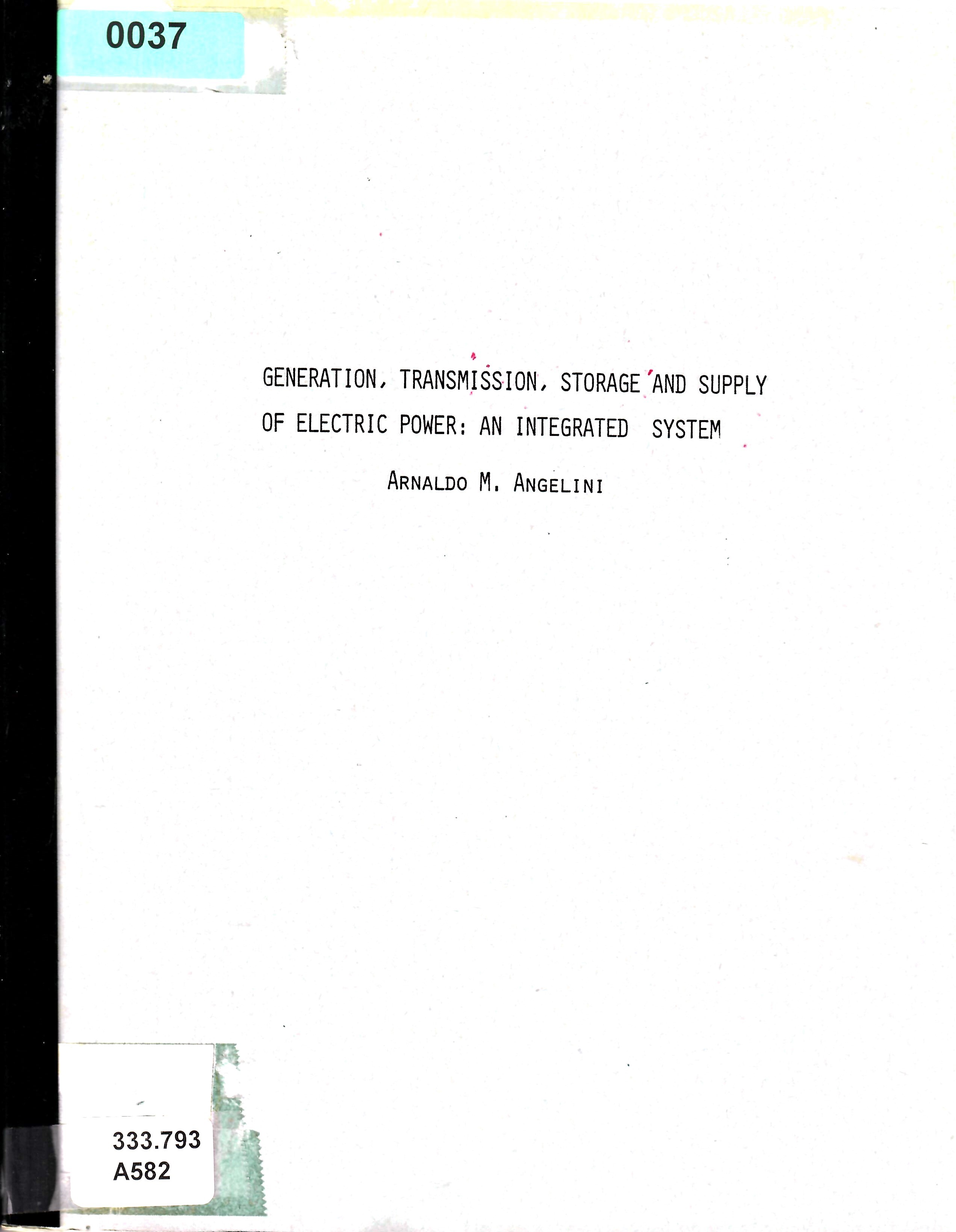GENERATION, TRANSMISSION, STORAGE 'AND SUPPLY OF ELECTRIC POWER: AN INTEGRATED SYSTEM