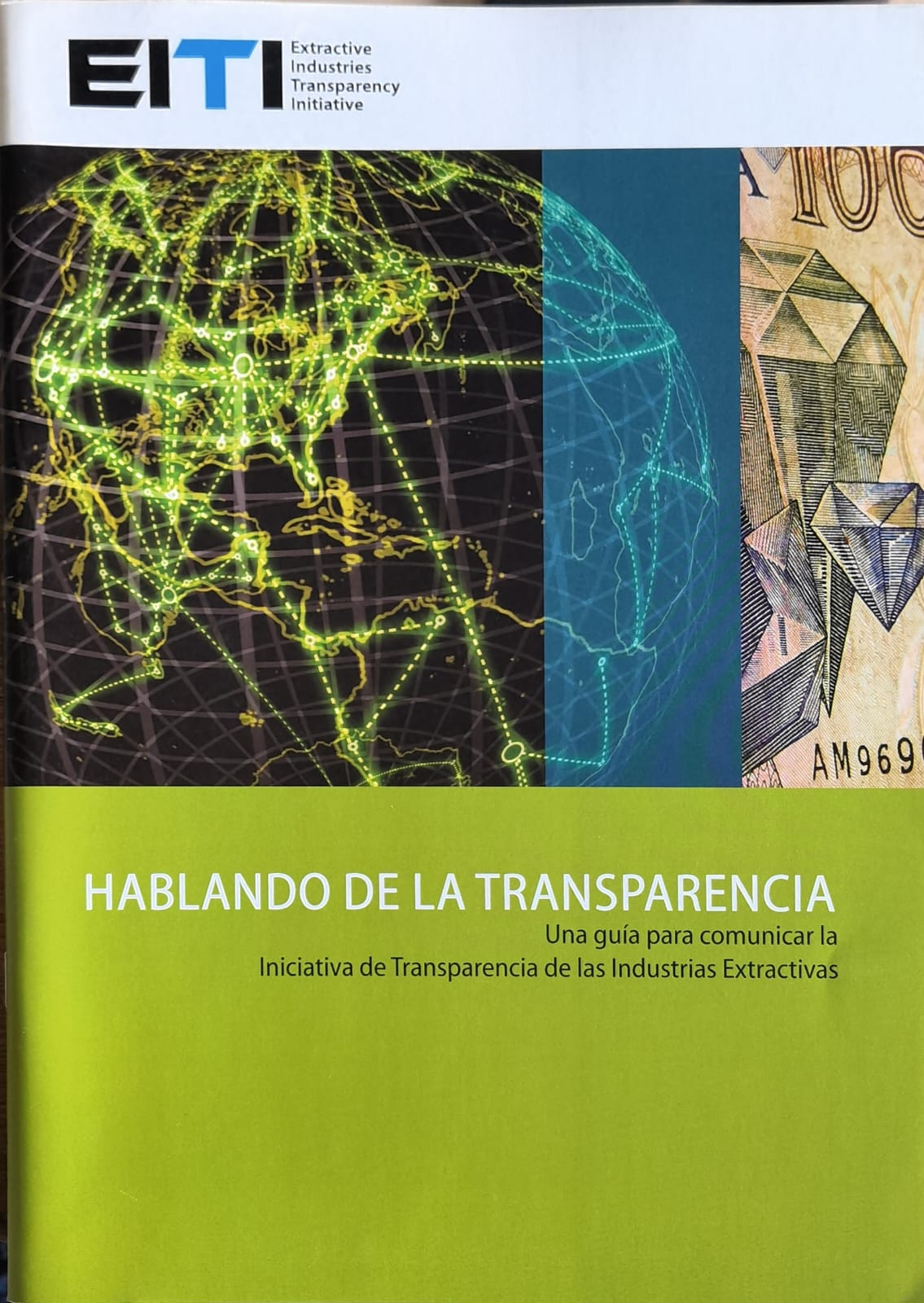 HABLANDO DE LA TRANSPARENCIA: Una guía para comunicar la Iniciativa de Transparencia de las Industrias Extractivas