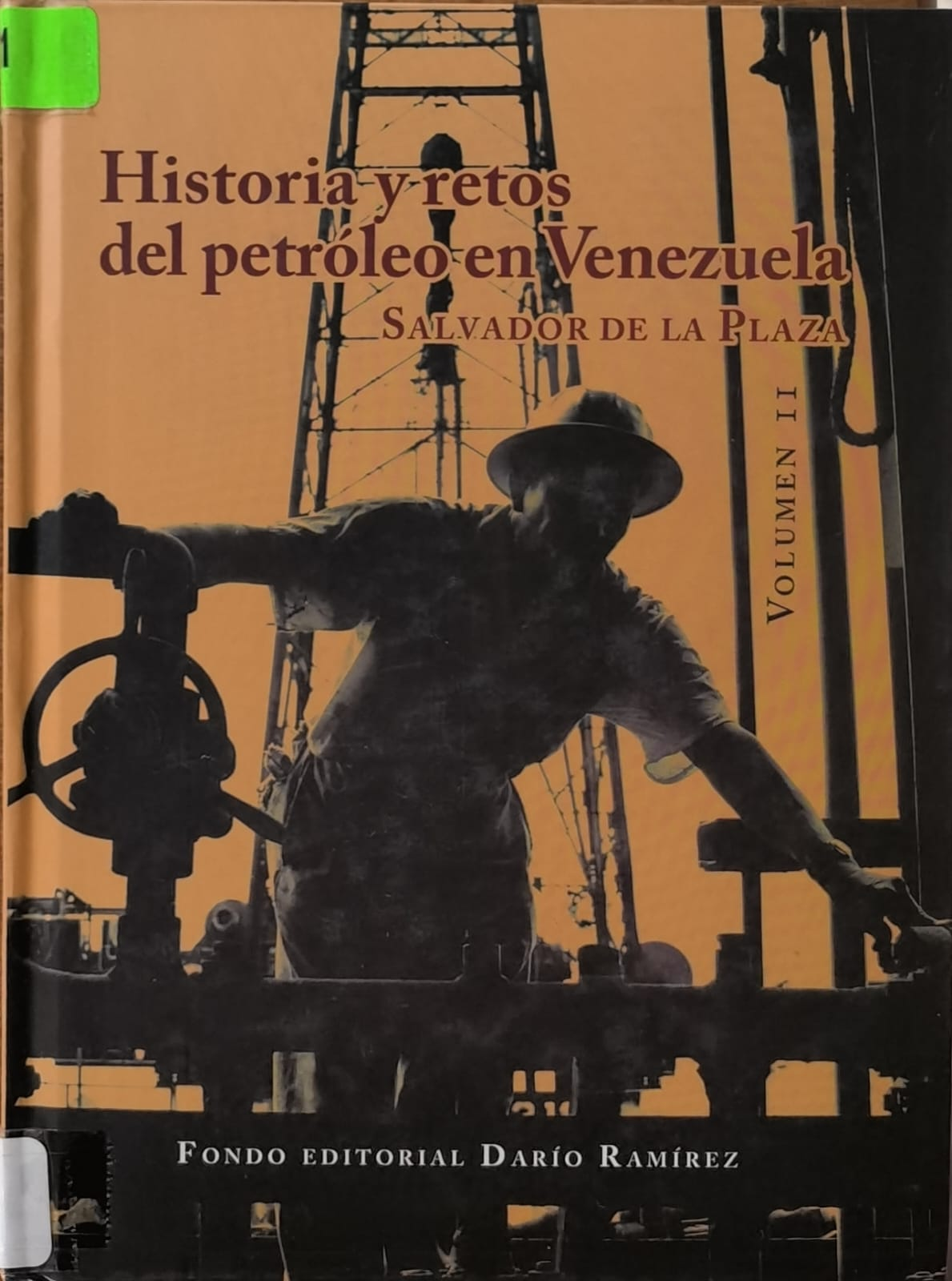 Historia y retos del petróleo en Venezuela, VOL 1