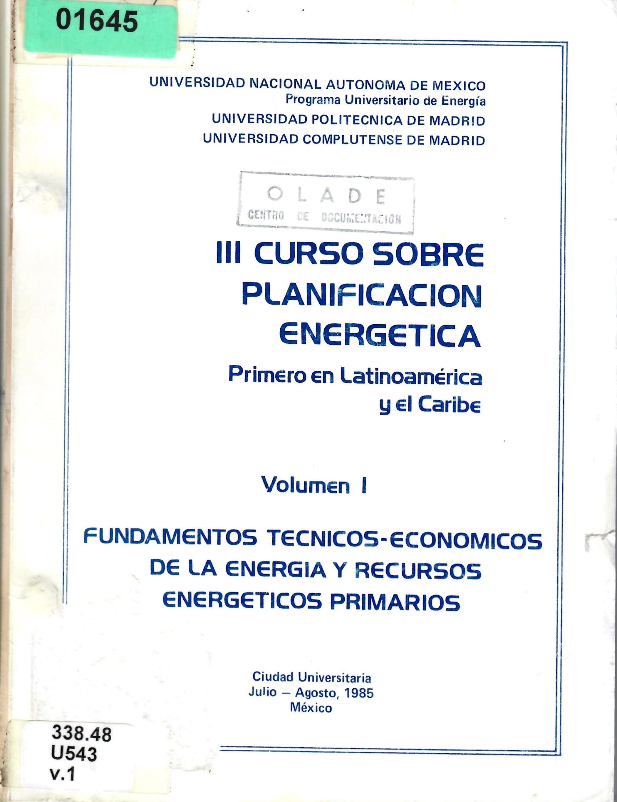 III CURSO SOBRE PLANIFICACION ENERGETICA Primero En Latinoamérica y El Caribe Volumen I FUNDAMENTOS TECNICOS-ECONOMICOS DE LA ENERGIA Y RECURSOS ENERGETICOS PRIMARIOS