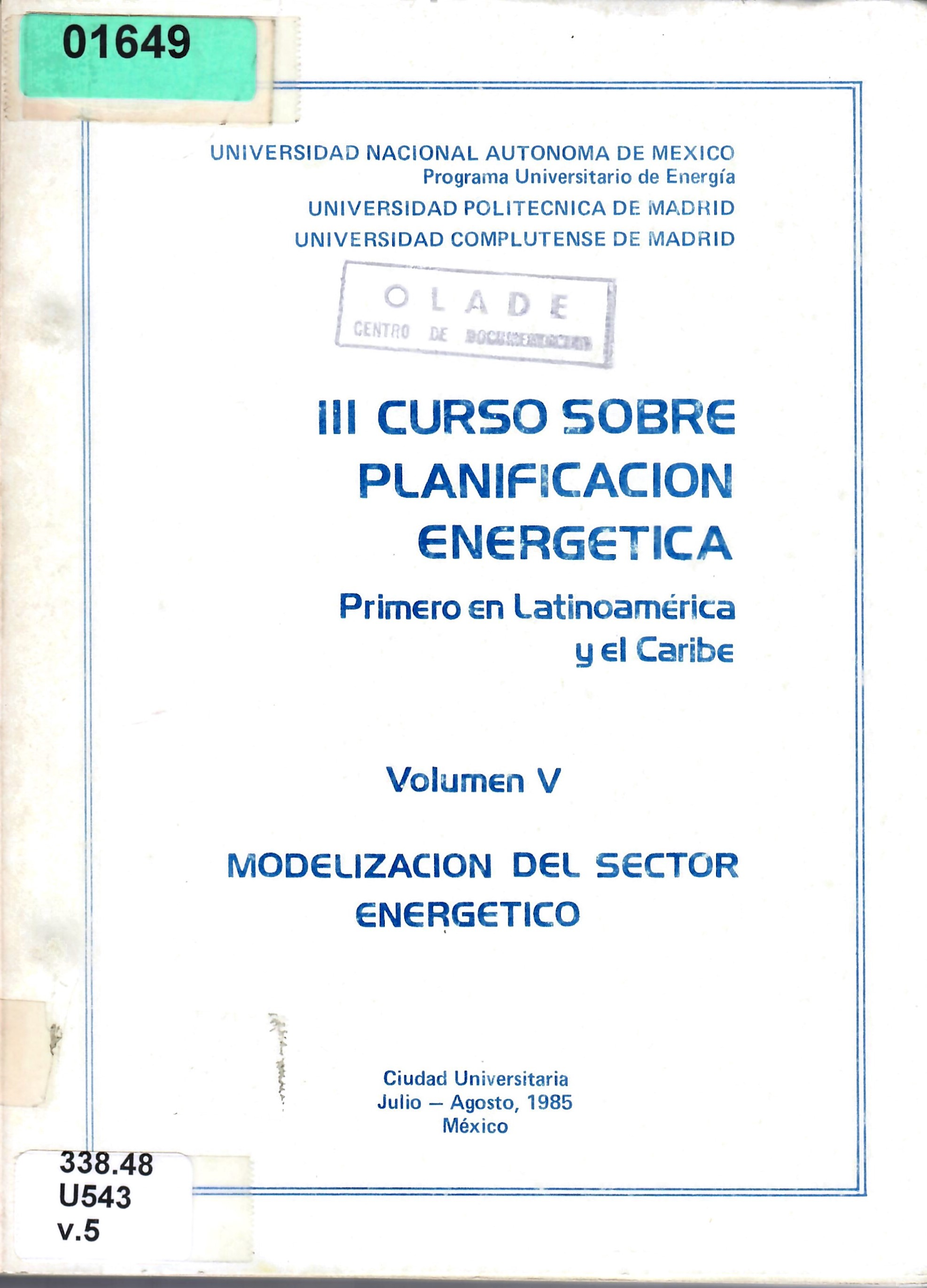 III CURSO SOBRE PLANIFICACION ENERGETICA Primero En Latinoamérica y El Caribe Volumen V MODELIZACION DEL SECTOR ENERGETICO