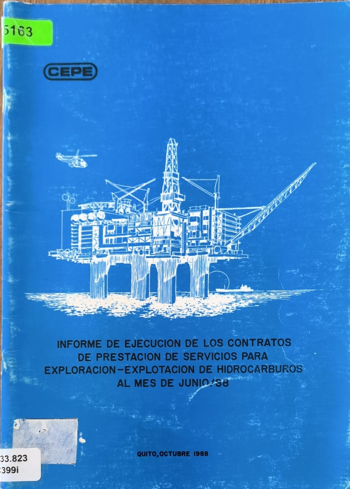 INFORME DE EJECUCION DE LOS CONTRATOS DE PRESTACION DE SERVICIOS PARA
EXPLORACION-EXPLOTACION DE HIDROCARBUROS AL MES DE JUNIO/88