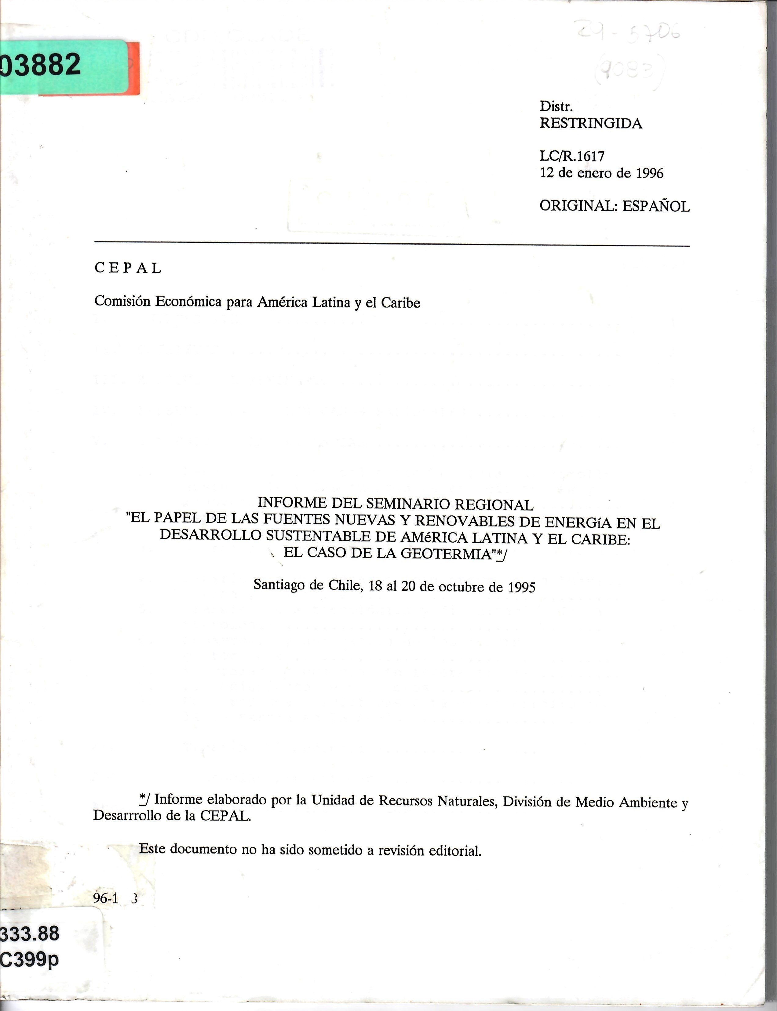 INFORME DEL SEMINARIO REGIONAL "EL PAPEL DE LAS FUENTES NUEVAS Y RENOVABLES DE ENERGíA EN EL DESARROLLO SUSTENTABLE DE AMéRICA LATINA Y EL CARIBE:  EL CASO DE LA GEOTERMIA"