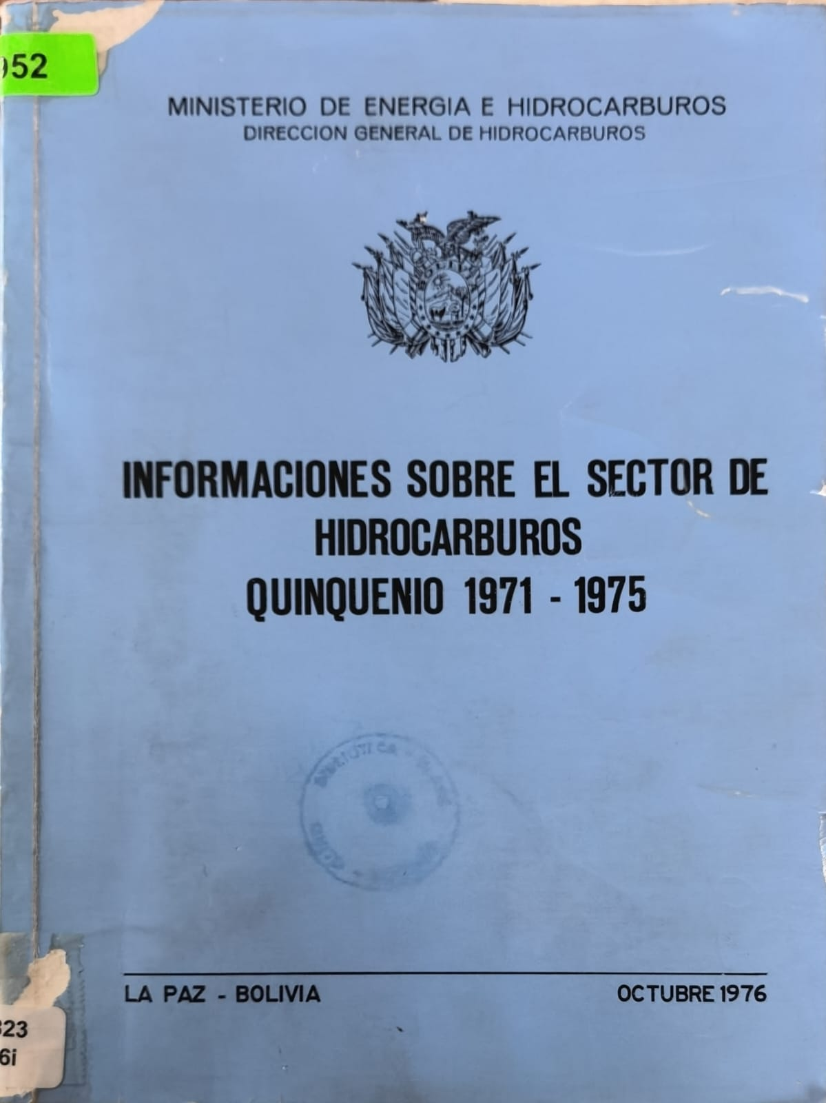 INFORMACIONES SOBRE EL SECTOR DE HIDROCARBUROS QUINQUENIO 1971 - 1975