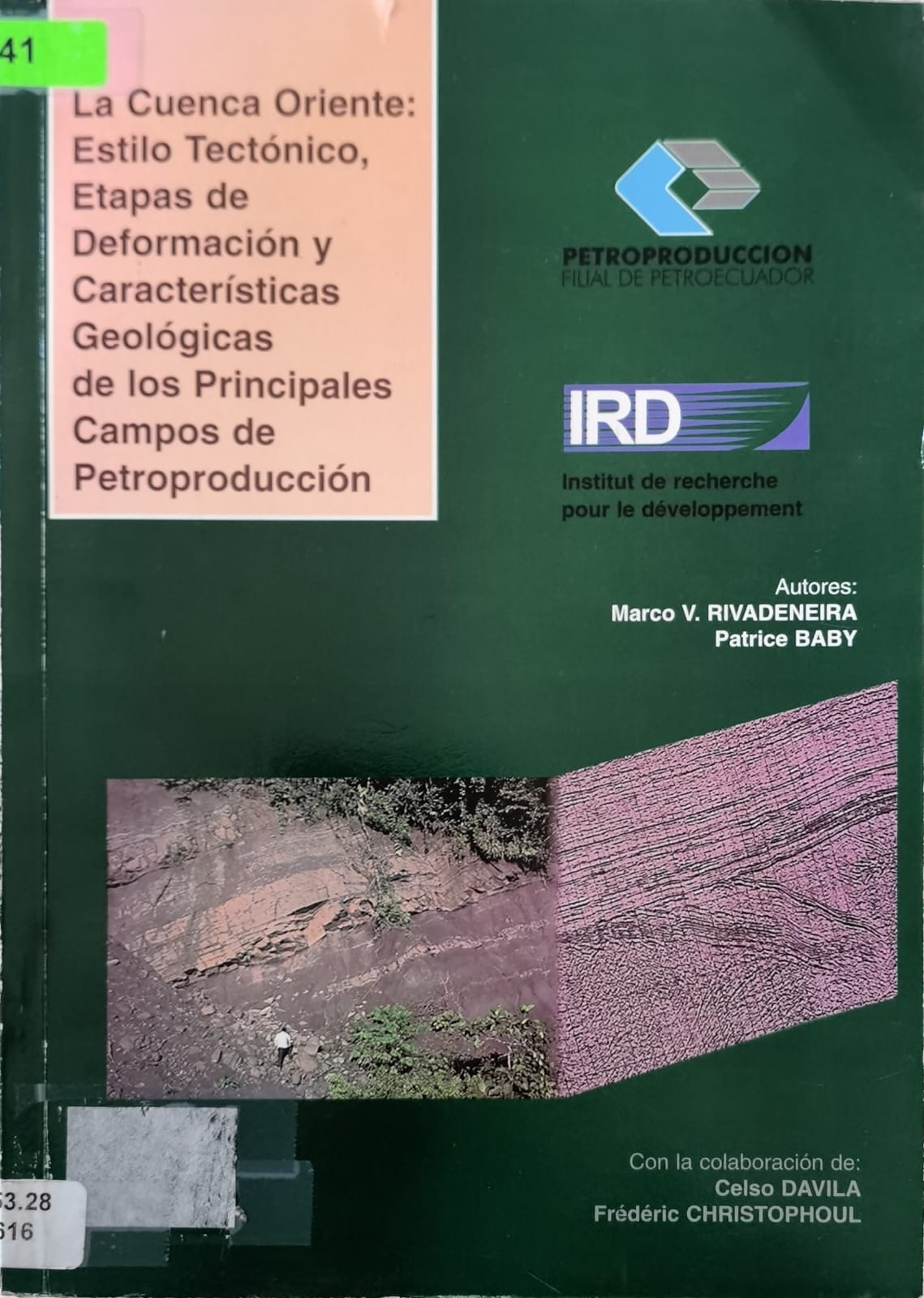 La Cuenca Oriente: Estilo Tectónico, Etapas de Deformación y Características Geológicas de los Principales Campos de Petroproducción
