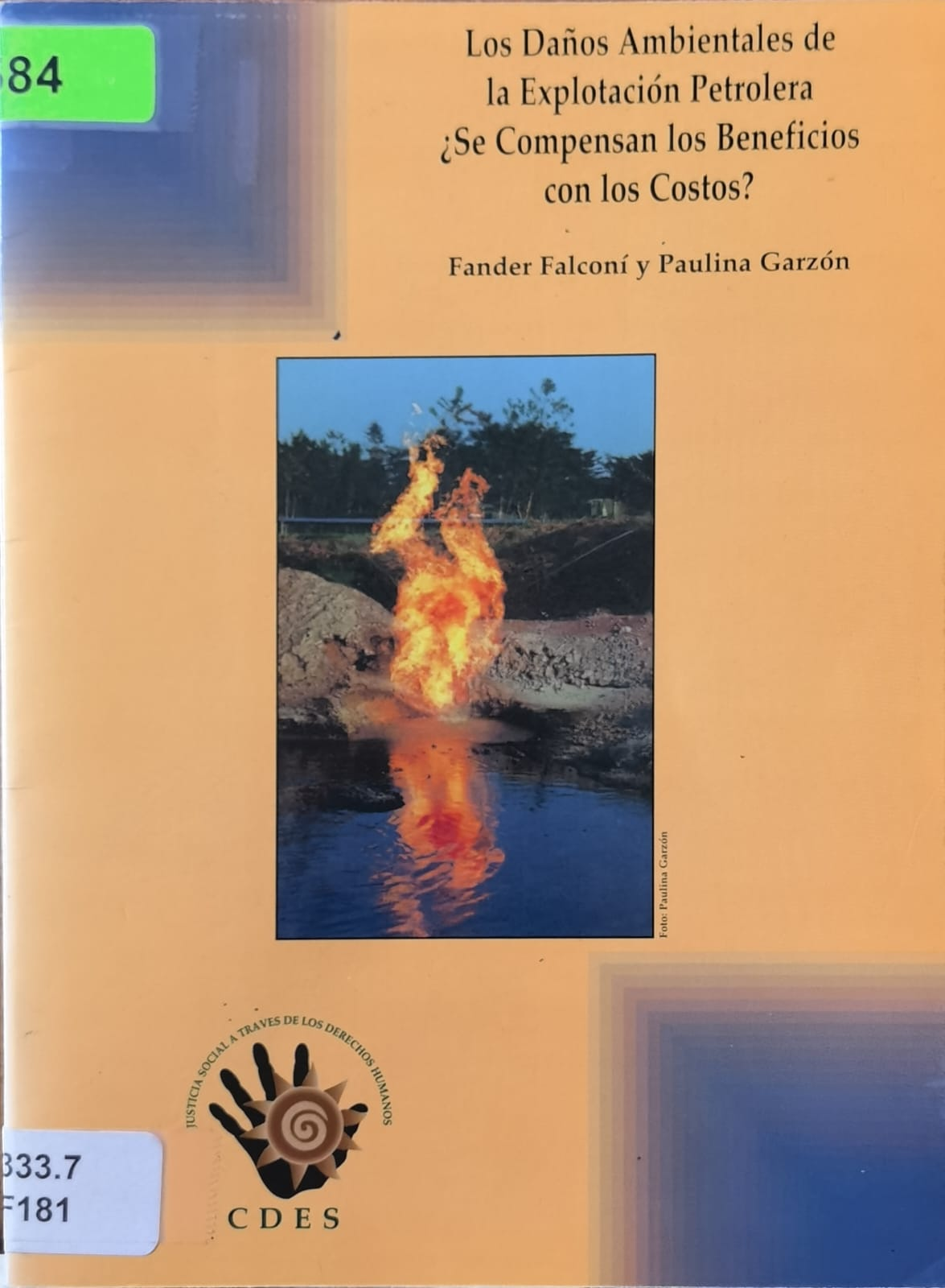 Los Daños Ambientales de la Explotación Petrolera ¿Se Compensan los Beneficios con los Costos?