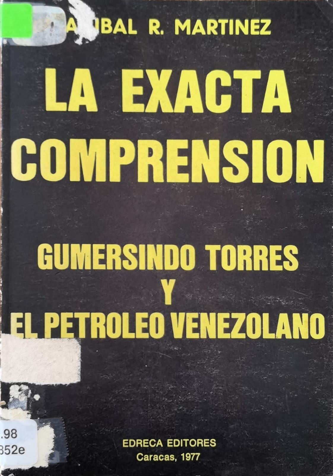 LA EXACTA COMPRENSION GUMERSINDO TORRES Y EL PETROLEO VENEZOLANO