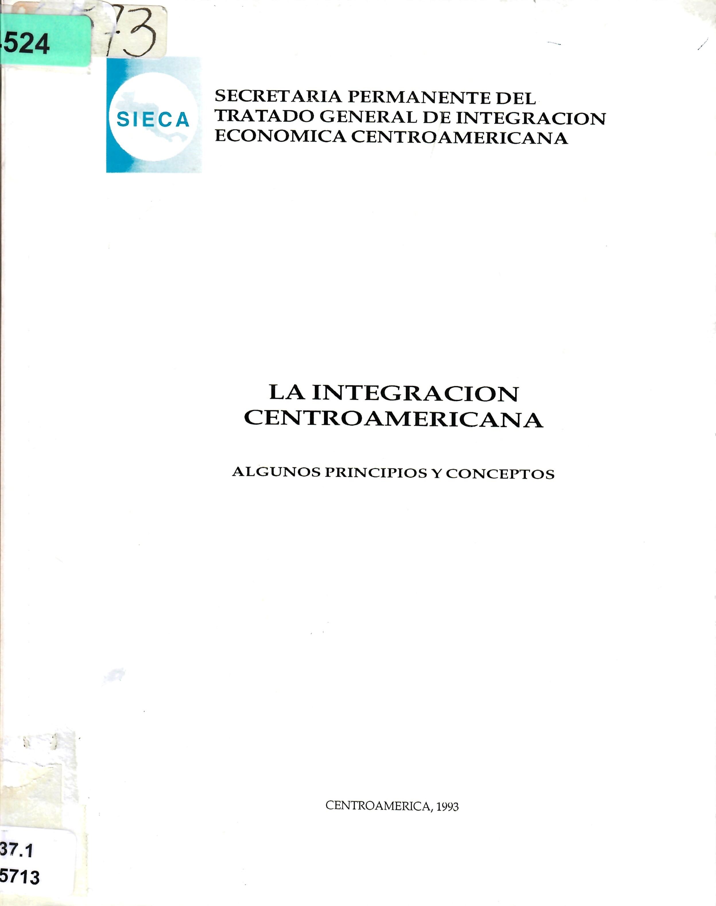 LA INTEGRACION CENTROAMERICANA ALGUNOS PRINCIPIOS Y CONCEPTOS