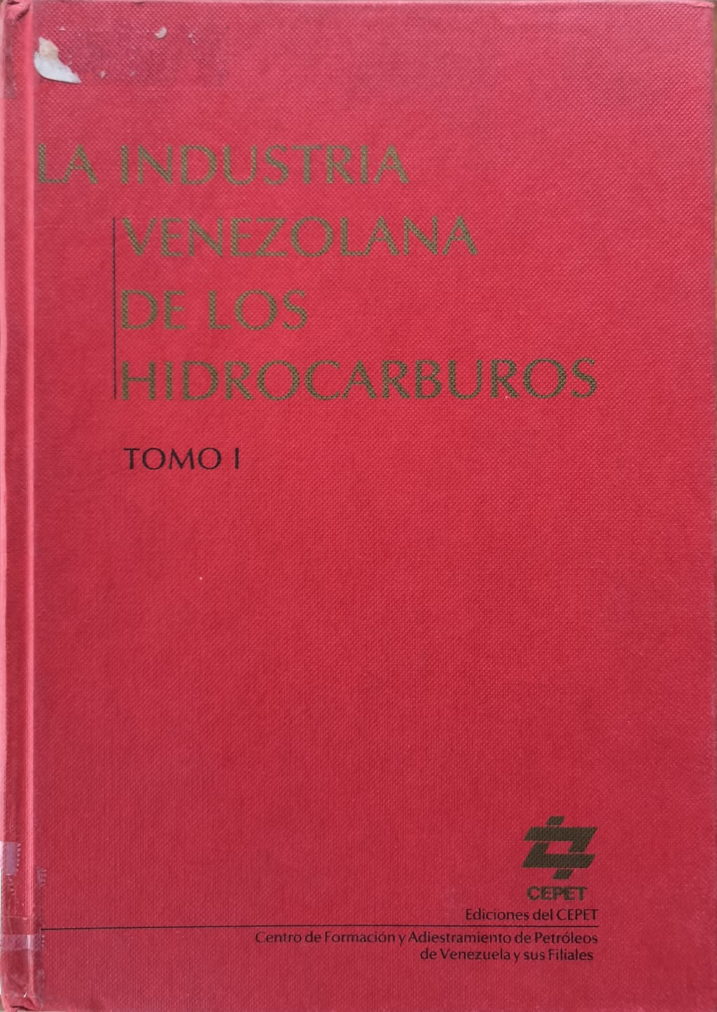 LA INDUSTRIA VENEZOLANA DE LOS HIDROCARBUROS, tomo I