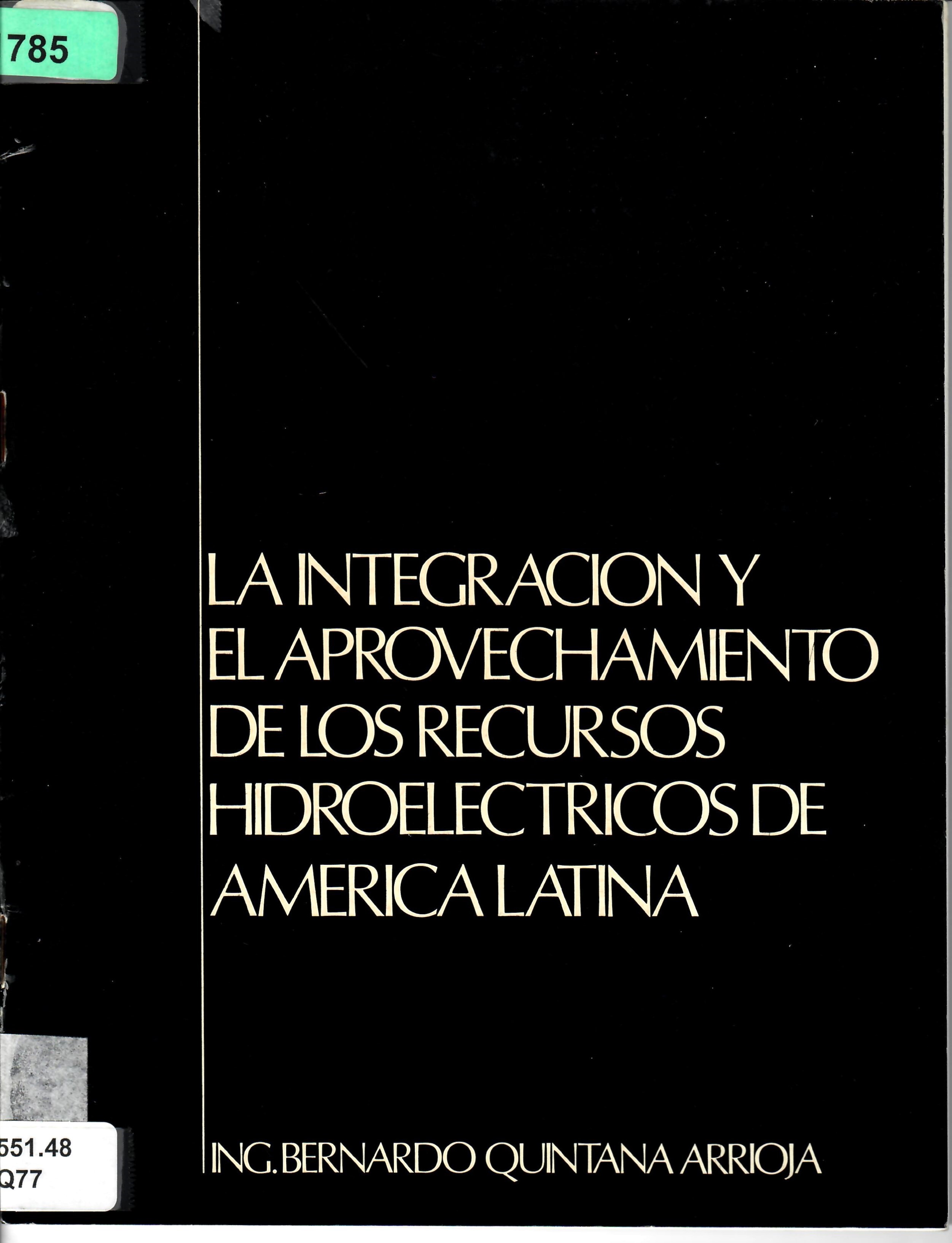LA INTEGRACION Y EL APROVECHAMIENTO DE LOS RECURSOS HIDROELECTRICOS DE AMERICA LATINA