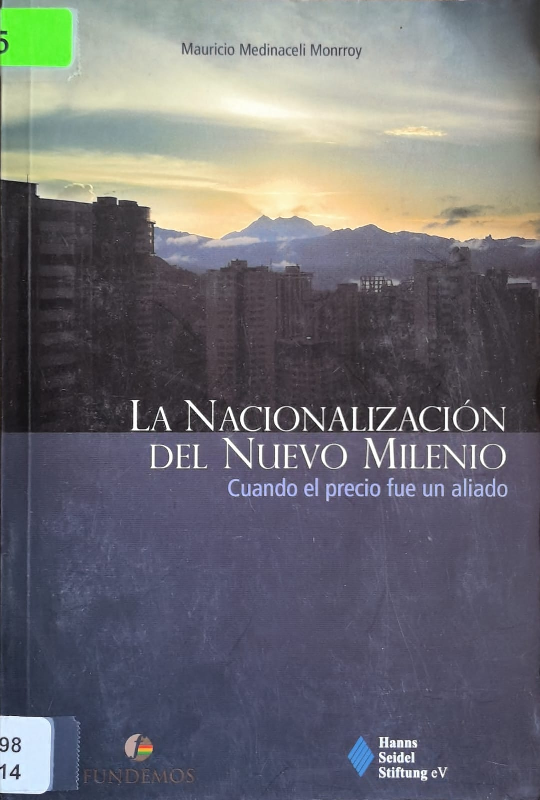 LA NACIONALIZACIÓN DEL NUEVO MILENIO: Cuando el precio fue un aliado