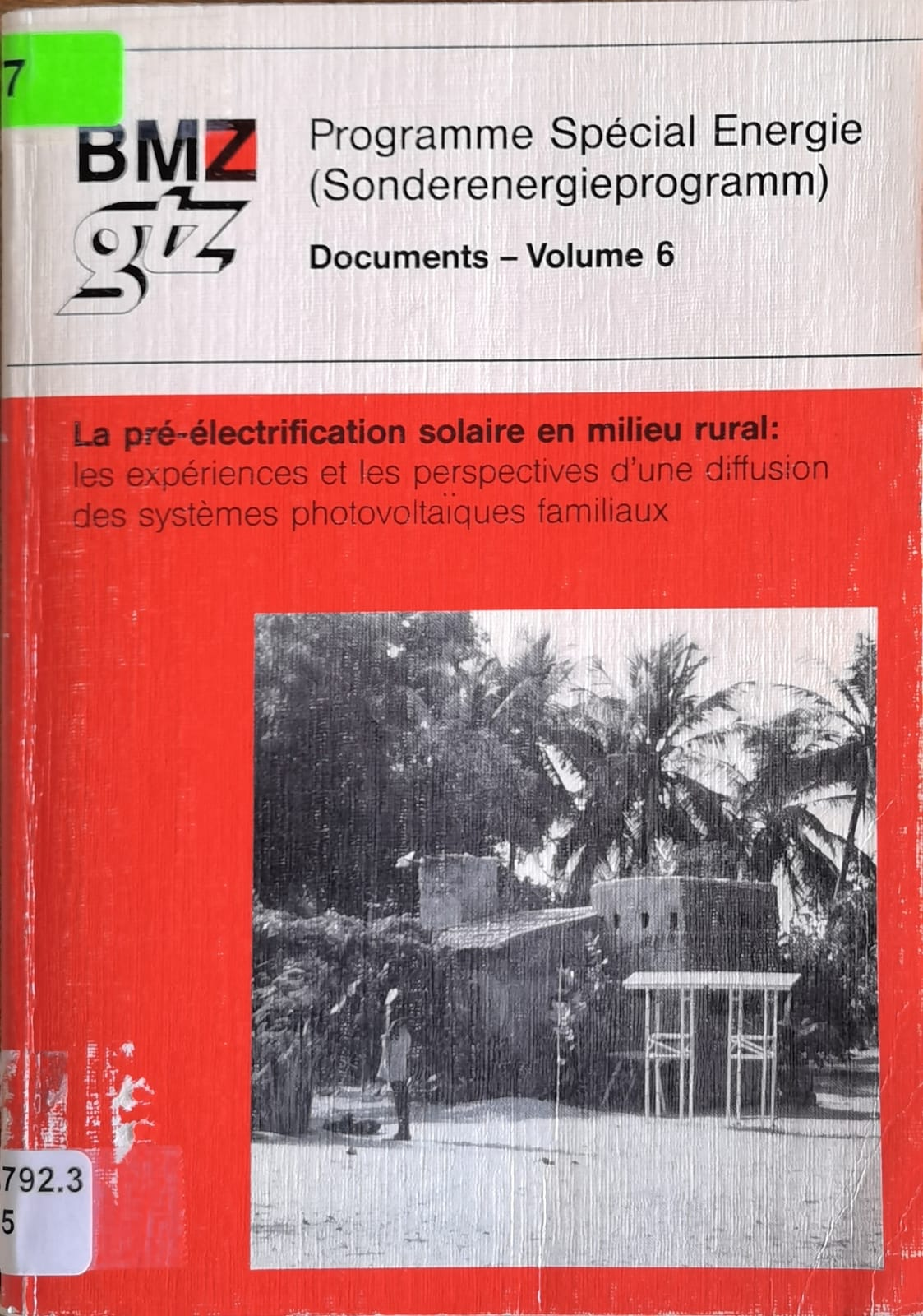 La pré-électrification solaire en milieu rural: les expériences et les perspectives d'une diffusion des systèmes photovoltaiques familiaux