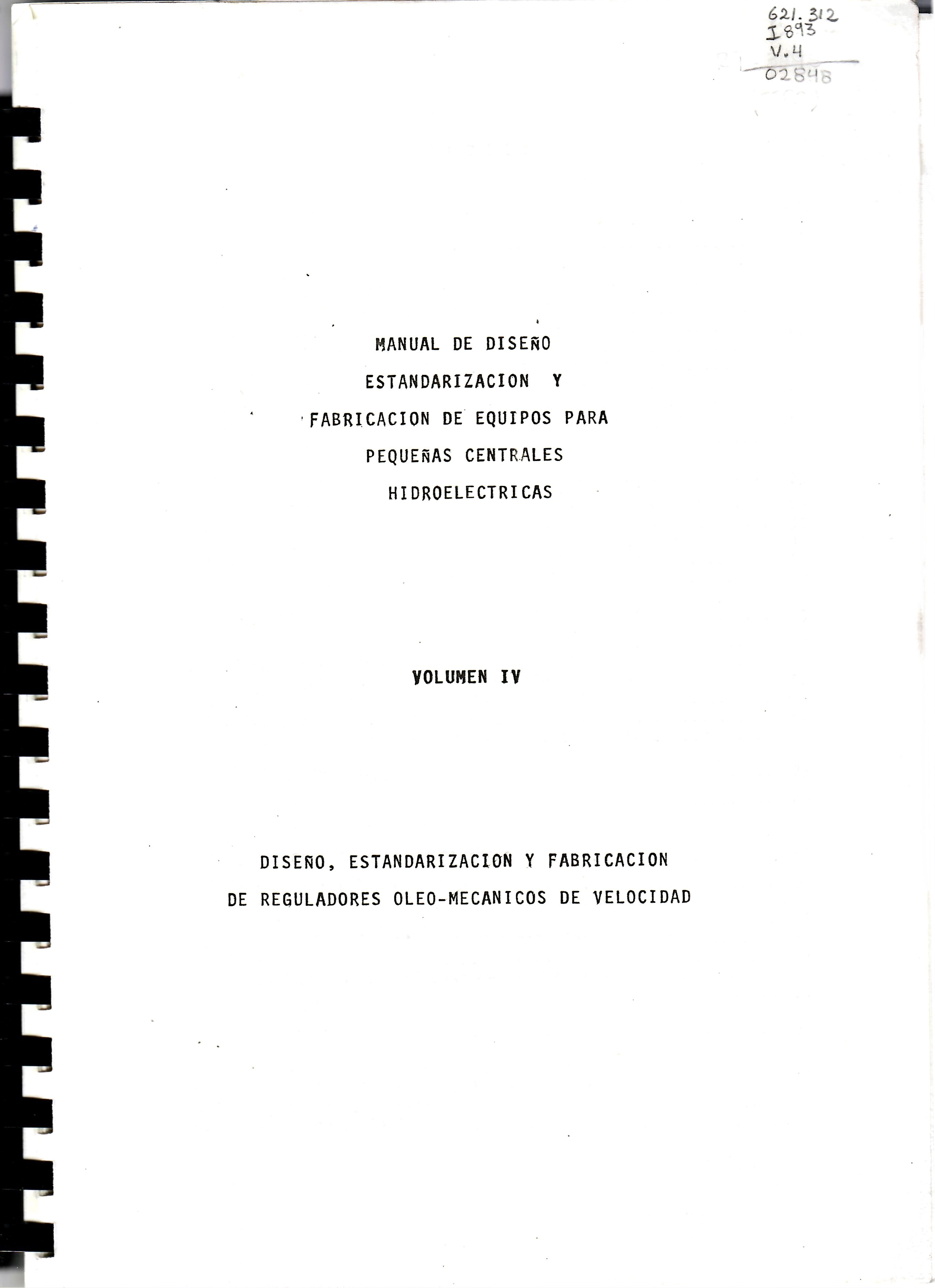 MANUAL DE DISEÑO ESTANDARIZACION Y FABRICACION DE EQUIPOS PARA PEQUEÑAS CENTRALES HIDROELECTRICAS VOLUMEN IV