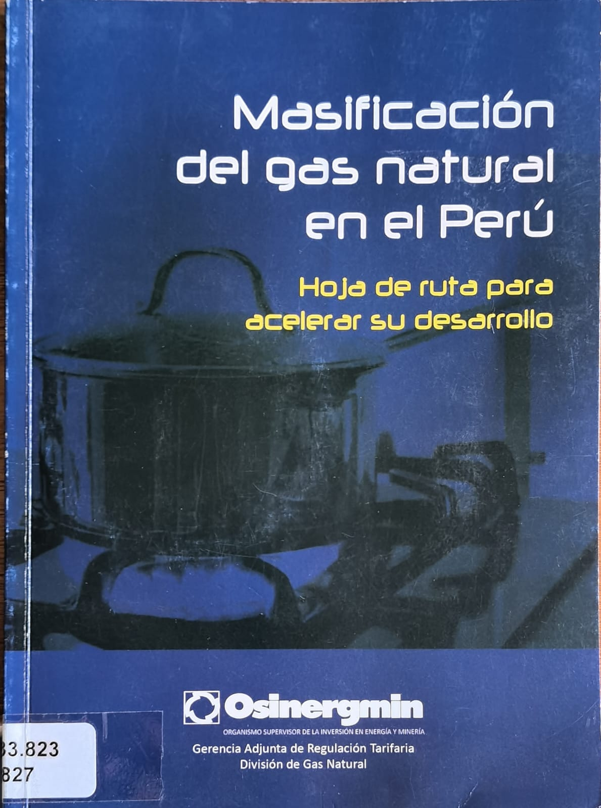 Masificación del gas natural en el Perú: Hoja de ruta para acelerar su desarrollo