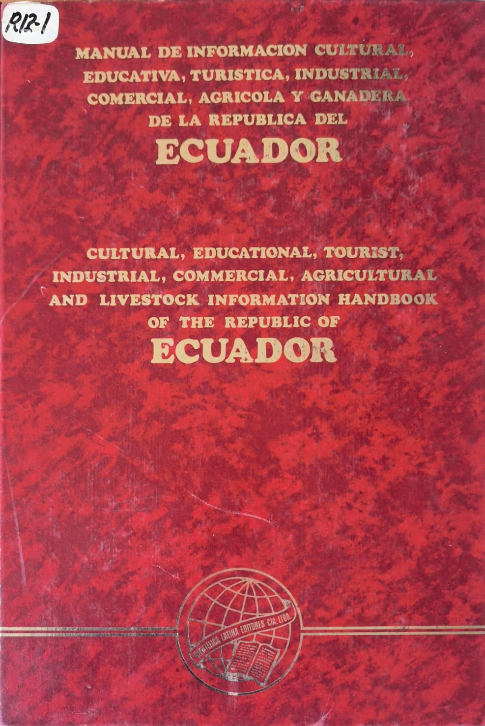 MANUAL DE INFORMACION CULTURAL, EDUCATIVA, TURISTICA, INDUSTRIAL, COMERCIAL, AGRICOLA Y GANADERA DE LA REPUBLICA DEL ECUADOR - Tomo I