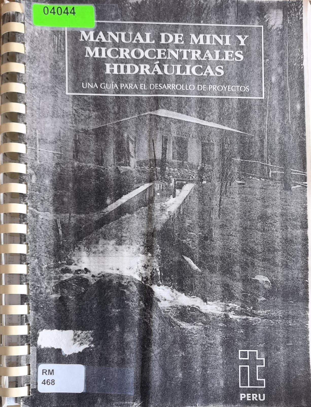 MANUAL DE MINI Y MICROCENTRALES HIDRÁULICAS: UNA GUÍA PARA EL DESARROLLO DE PROYECTOS