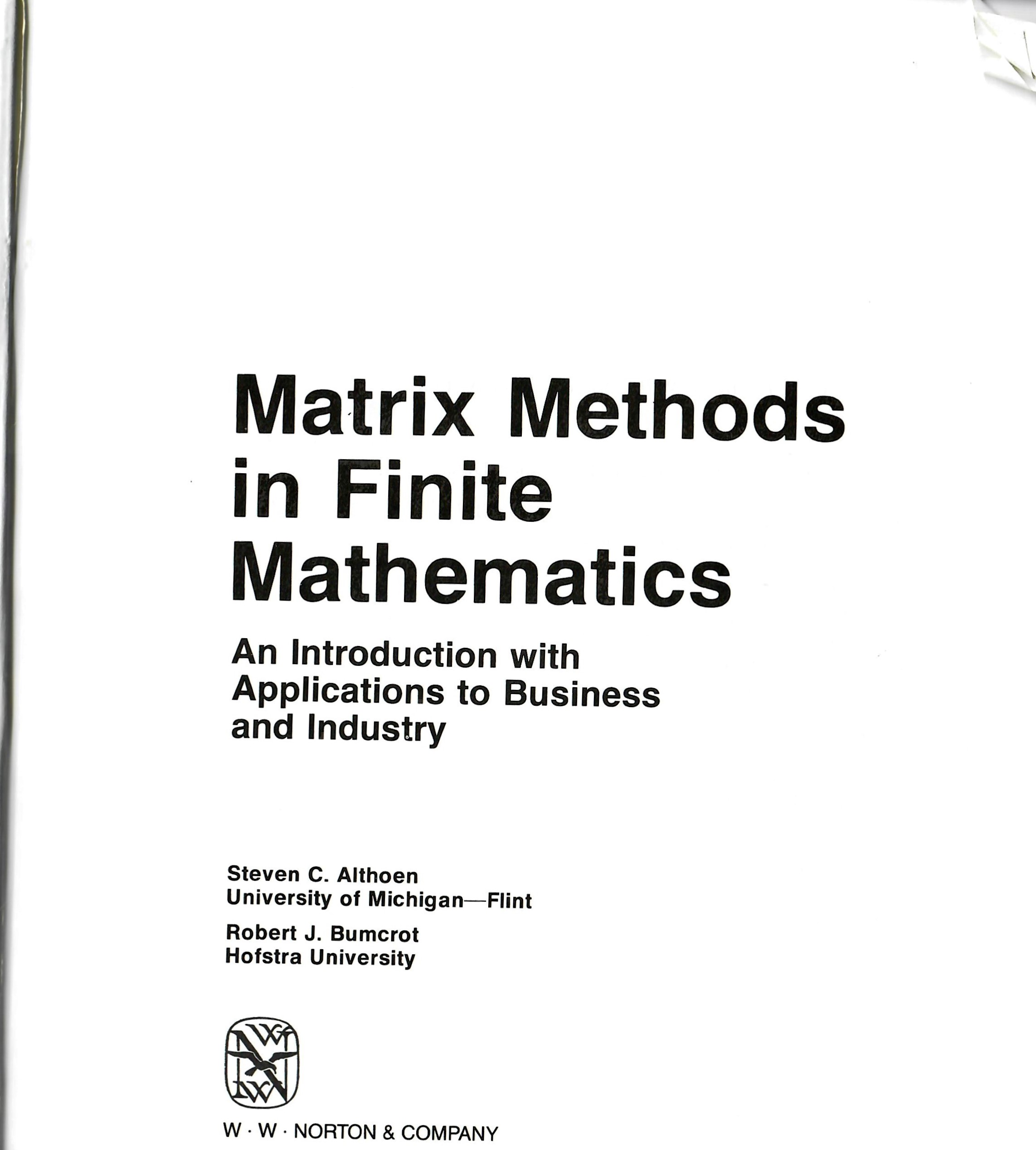 Matrix Methods in Finite Mathematics An Introduction with Applications to Business and Industry