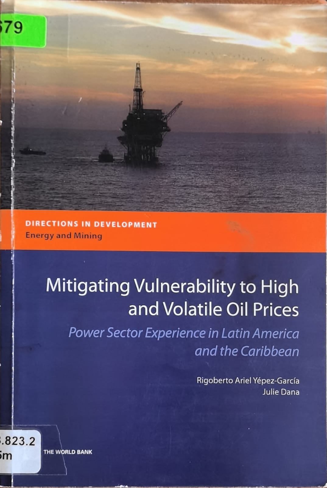 Mitigating Vulnerability to High and Volatile Oil Prices Power Sector Experience in Latin America and the Caribbean