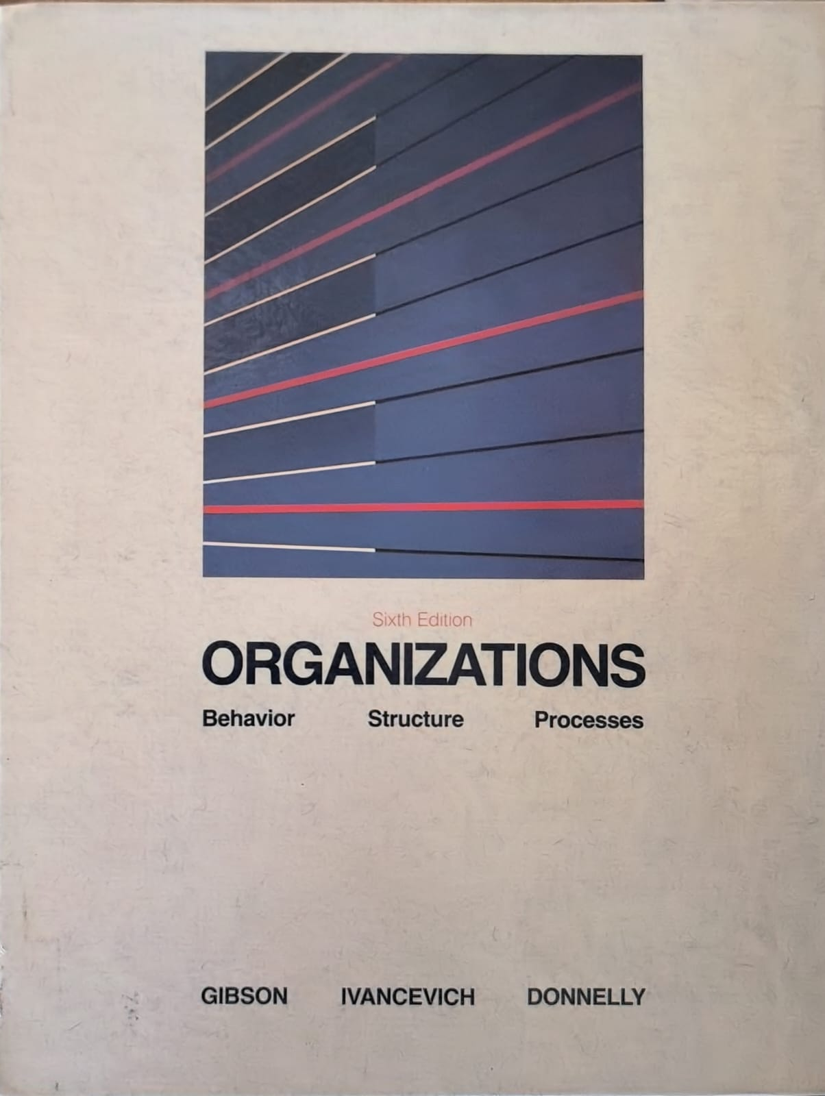 ORGANIZATIONS: Behavior, Structure, Processes