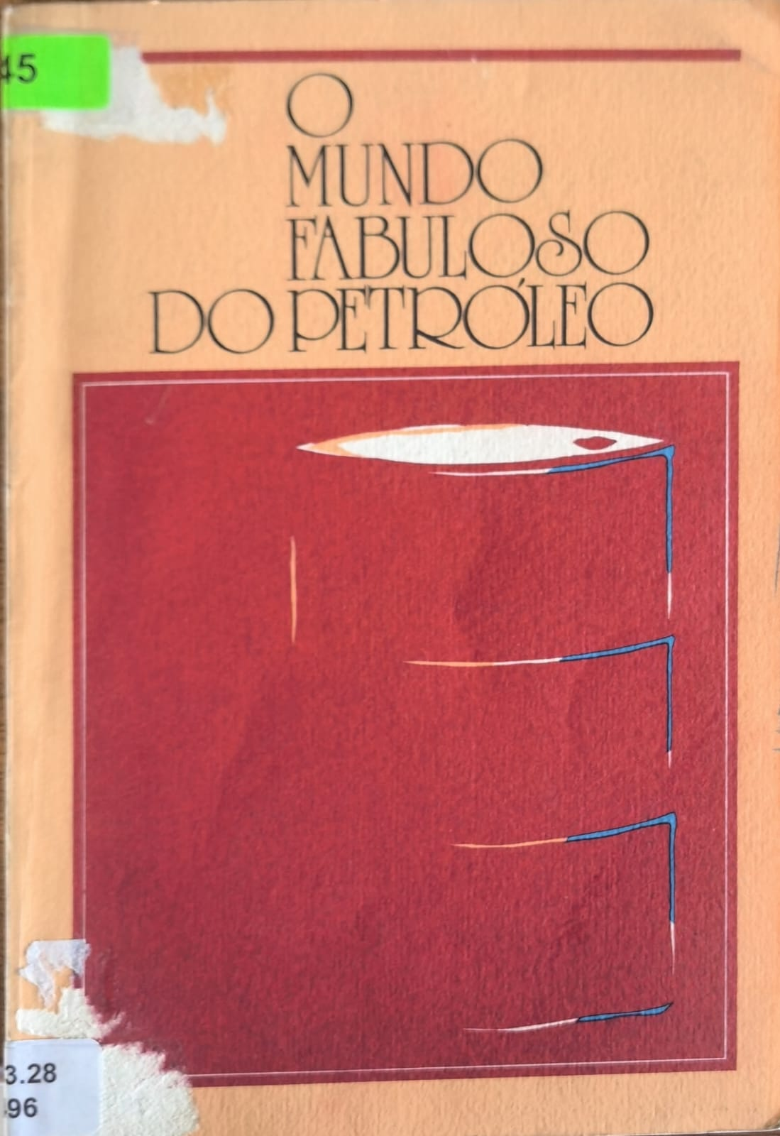 O MUNDO FABULOSO DO PETROLEO