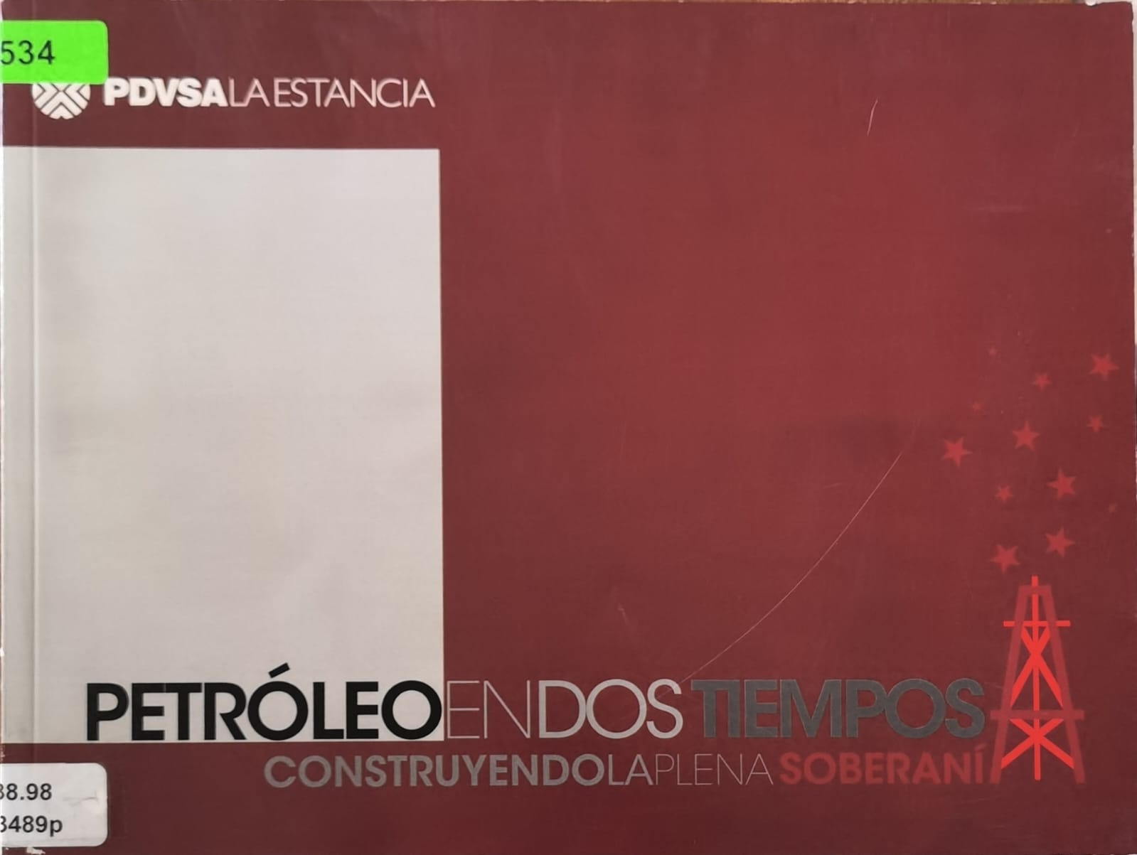 PETRÓLEO EN DOS TIEMPOS: CONSTRUYENDOLAPLENA SOBERANÍA