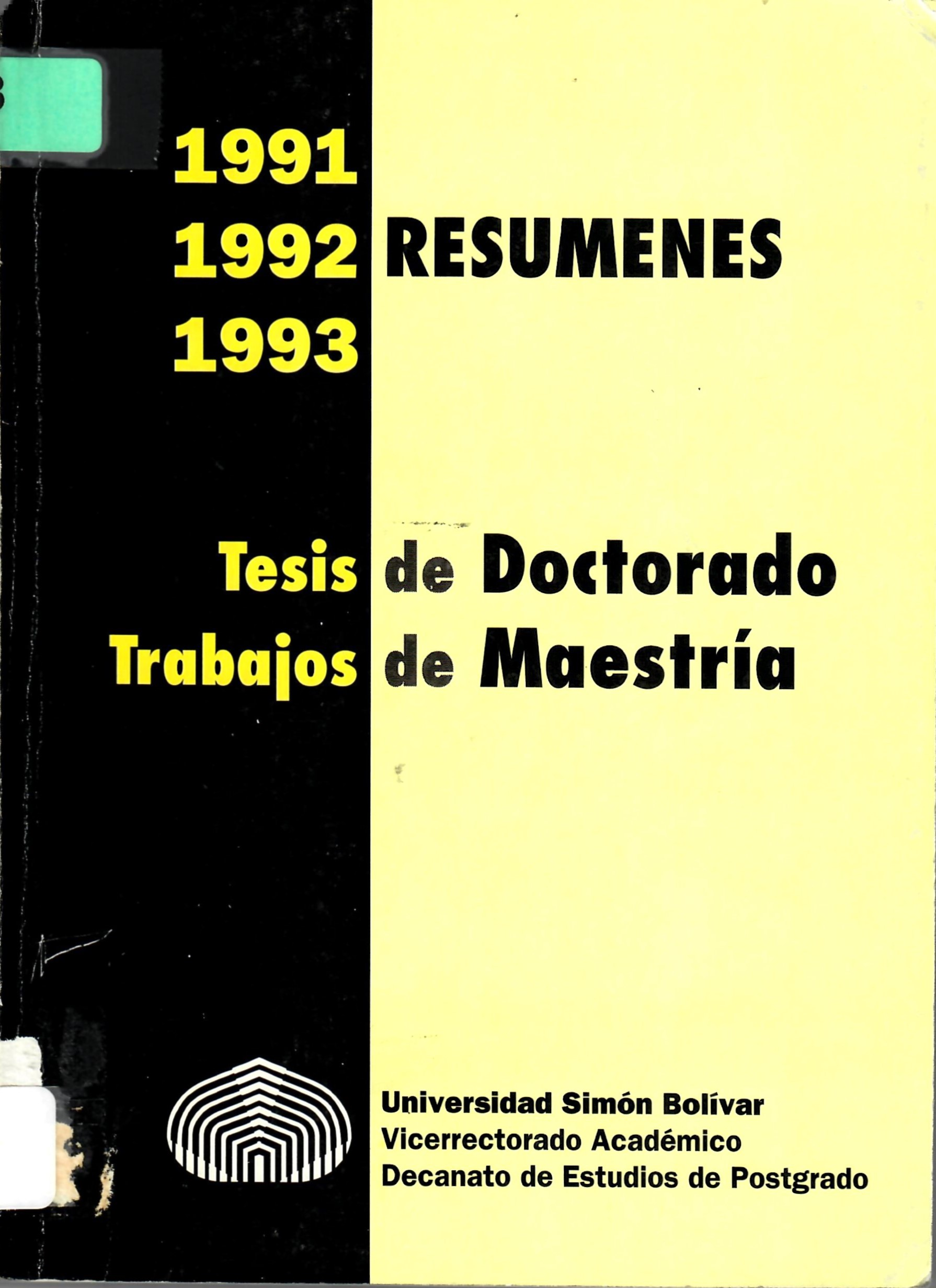 RESUMENES 1991 - 1992 - 1993 Tesis de Doctorado Trabajos de Maestría