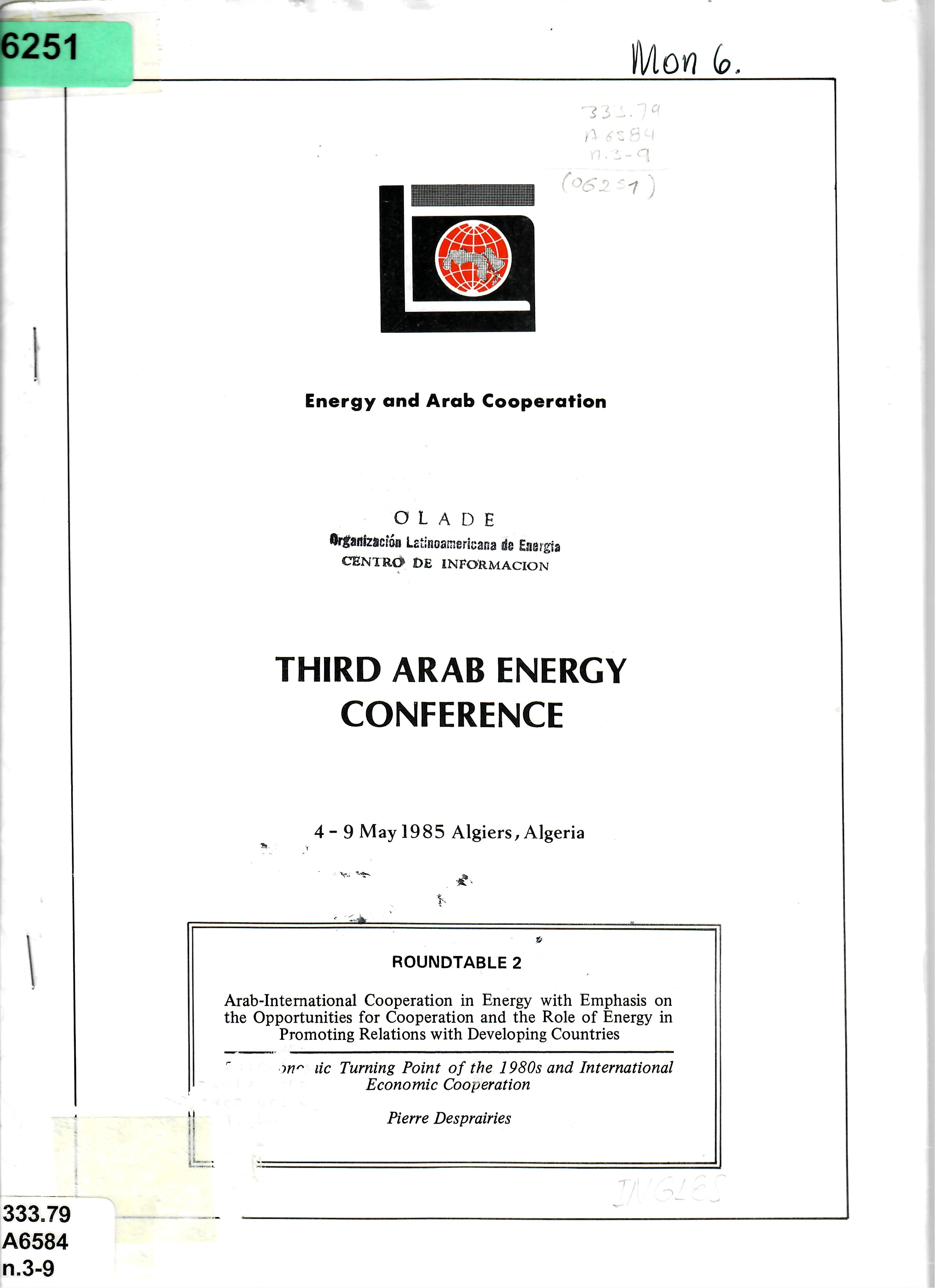 ROUNDTABLE 2 Arab-International Cooperation in Energy with Emphasis on the Opportunities for Cooperation and the Role of Energy in  Promoting Relations with Developing Countries