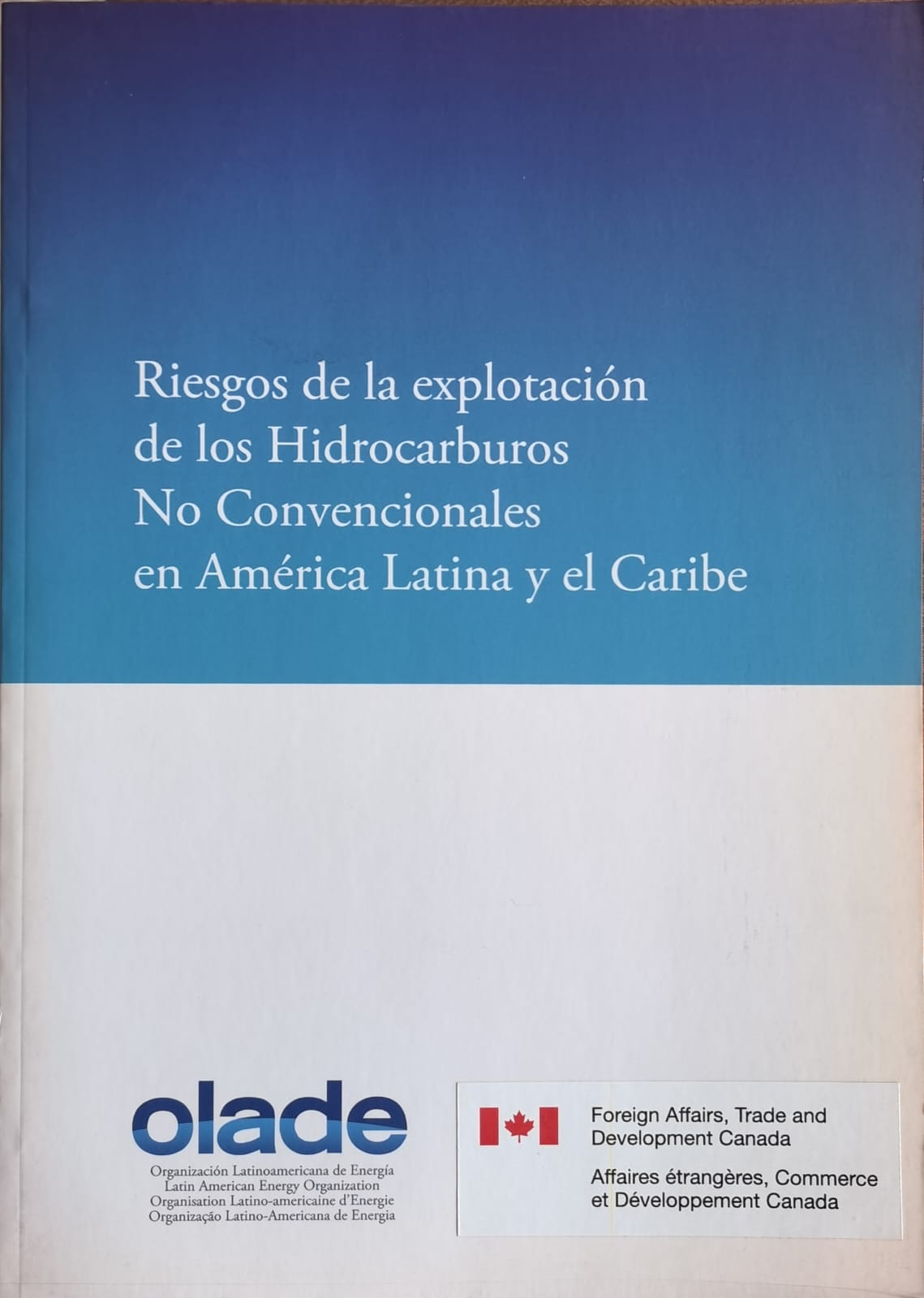 Riesgos de la explotación de los Hidrocarburos No Convencionales en América Latina y el Caribe
